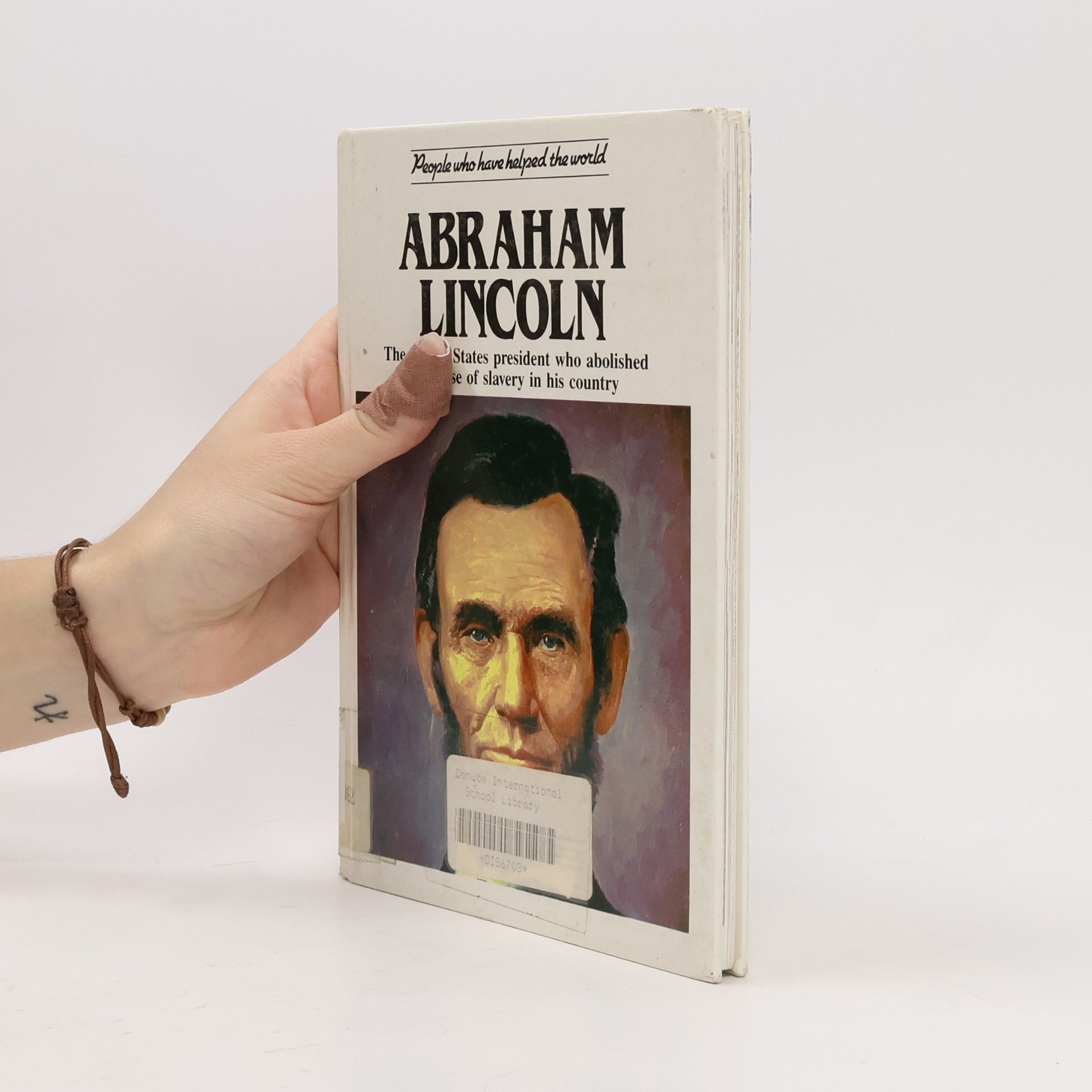 Anna Sproule People Who Have Helped the World: Abraham Lincoln