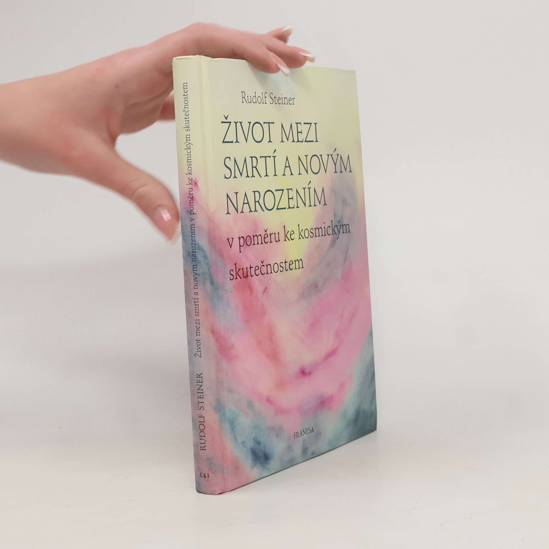 Rudolf Steiner Život mezi smrtí a novým narozením v poměru ke kosmickým skutečnostem