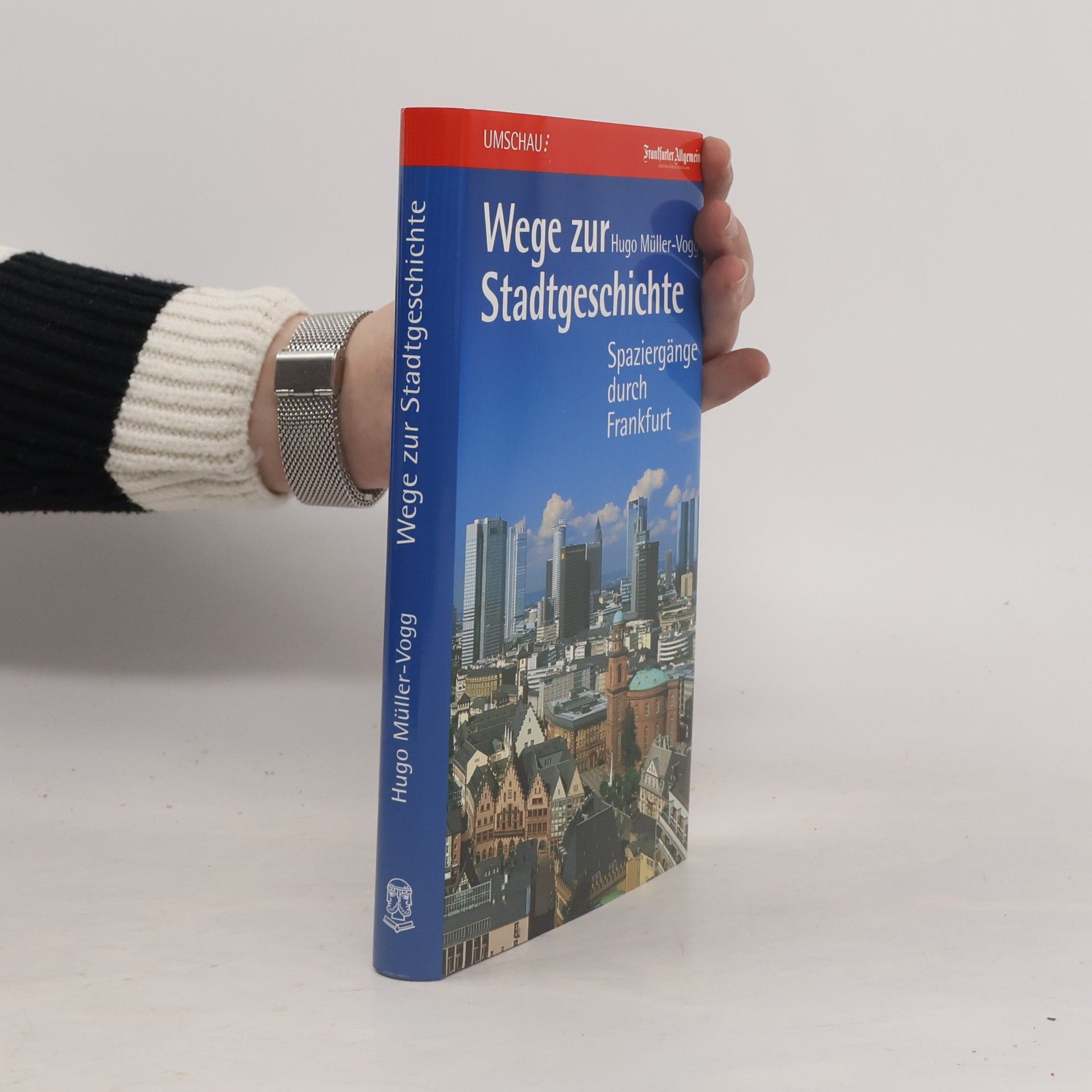 Hugo Müller-Vogg Wege zur Stadtgeschichte