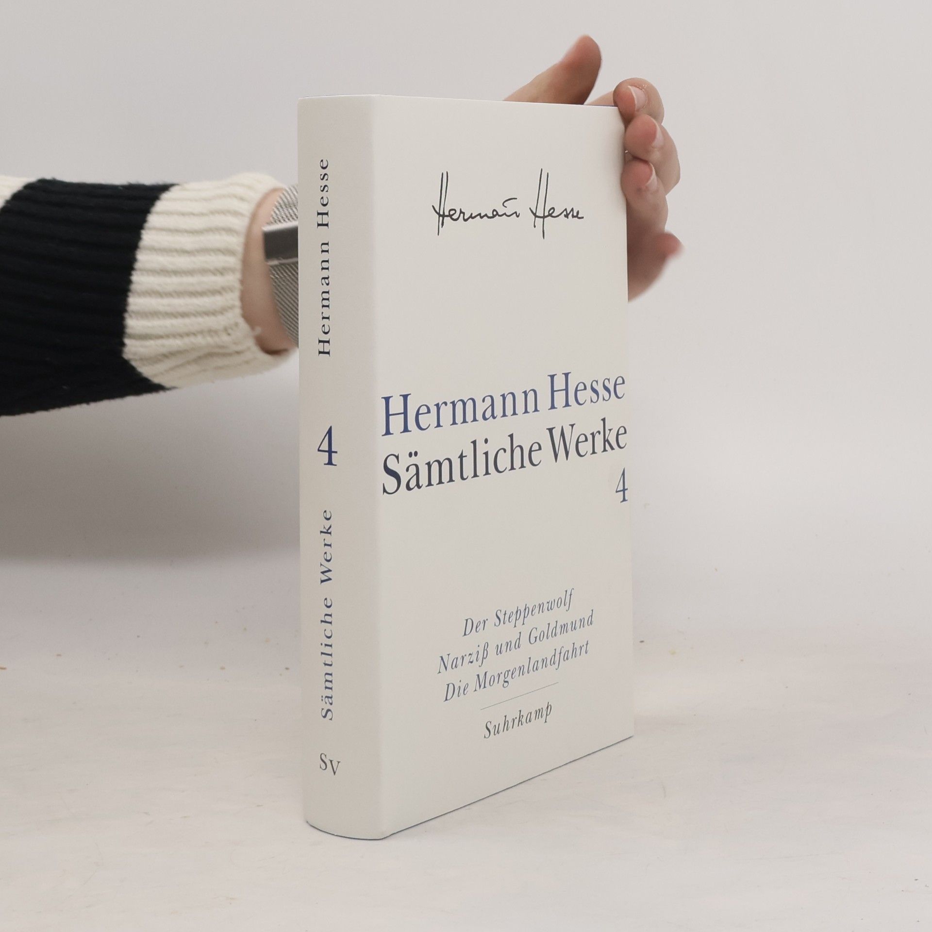 Hermann Hesse Sämtliche Werke - 4: Der Steppenwolf. Narziß und Goldmund. Die Morgenlandfahrt.