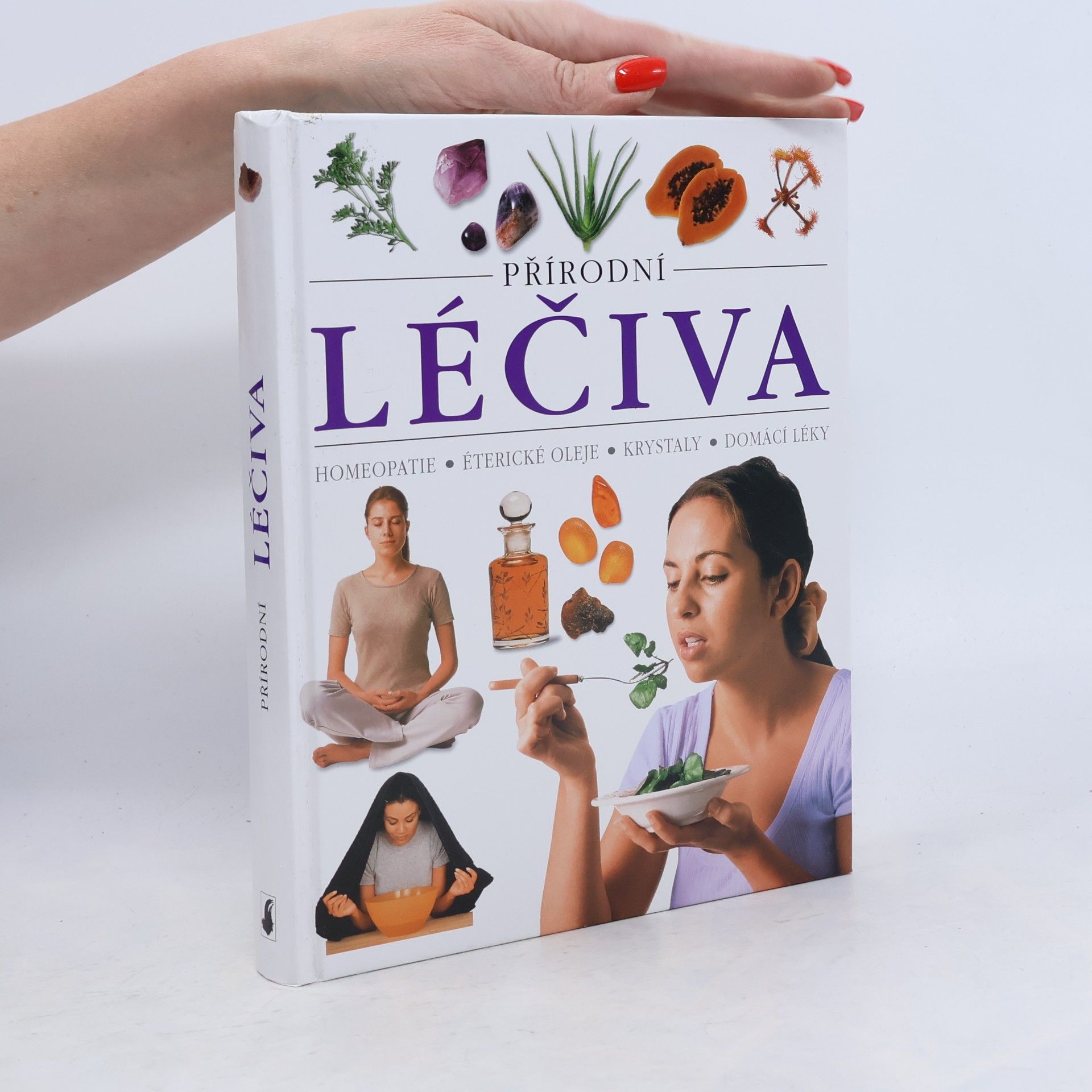 Collectif d'auteurs Přírodní léčiva : homeopatie, éterické oleje, krystaly, domácí léky