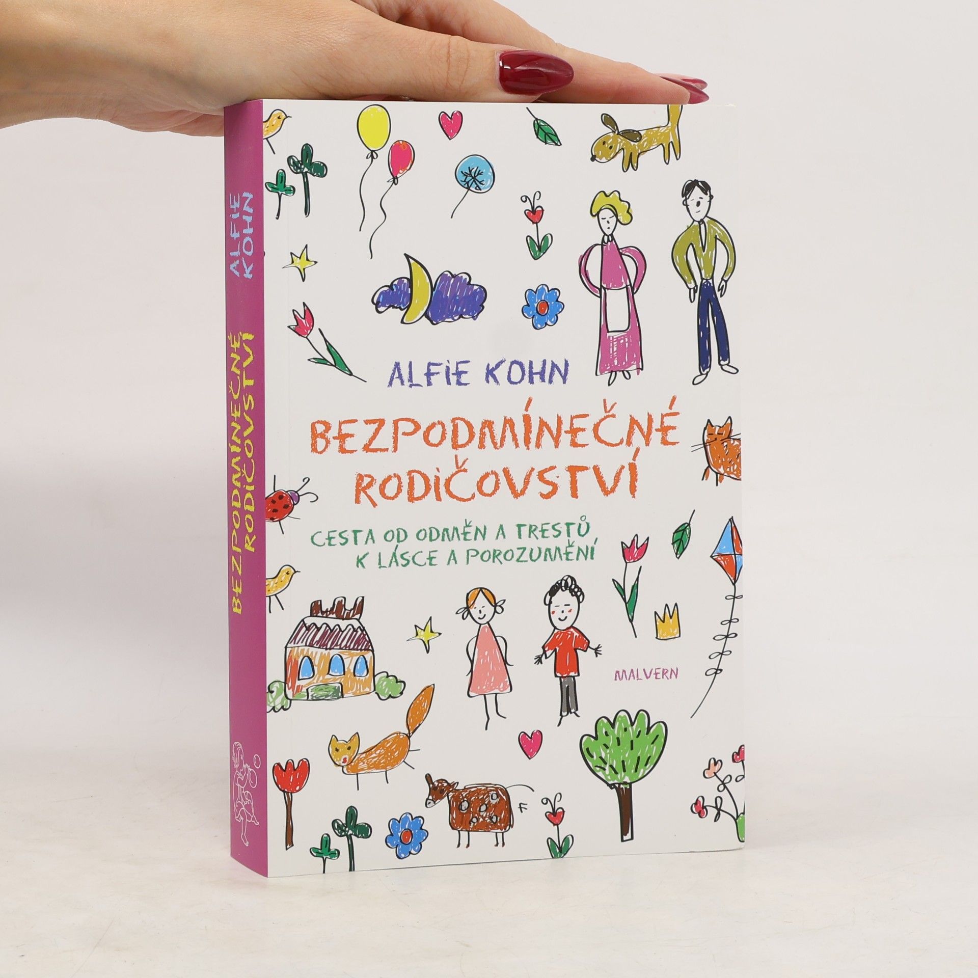 Alfie Kohn Bezpodmínečné rodičovství : cesta od odměn a trestů k lásce a porozumění