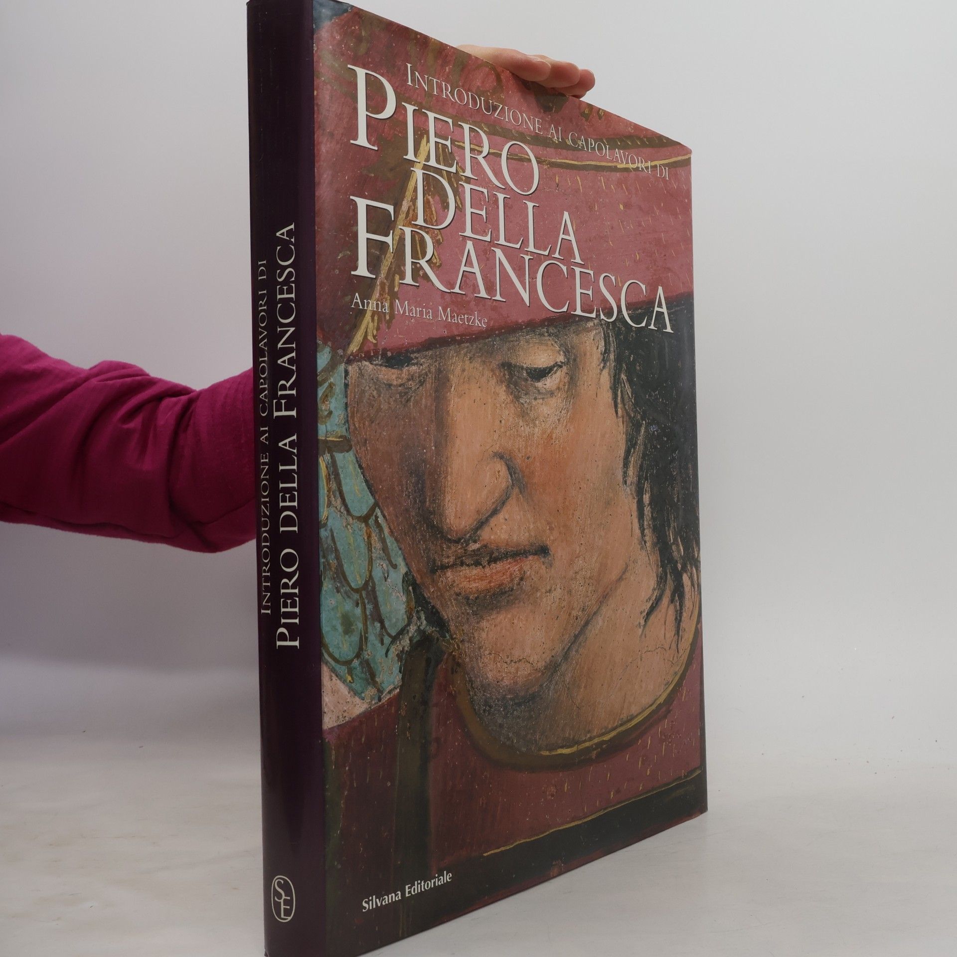 Anna Maria Maetzke Introduzione ai capolavori di Piero della Francesca