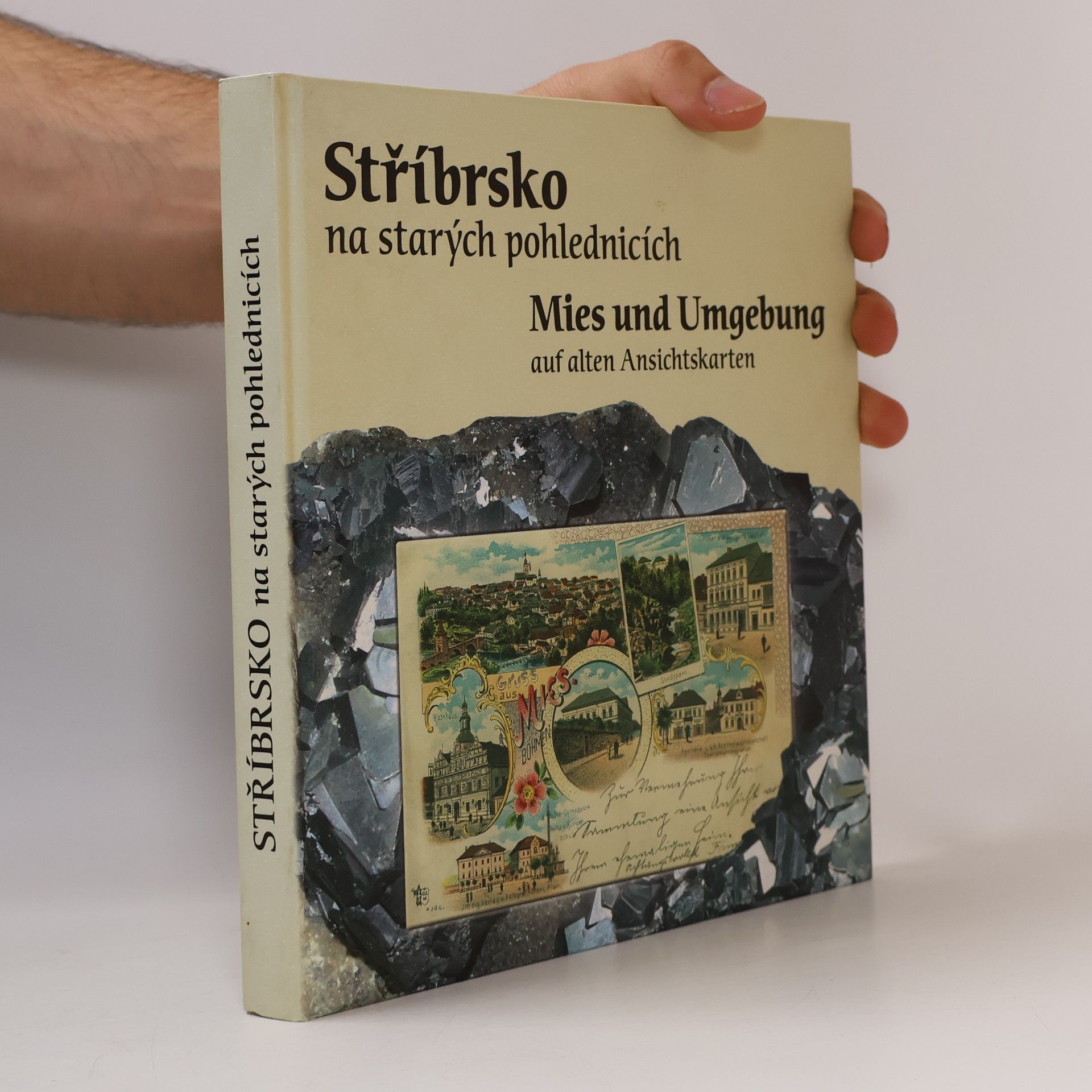 Stříbrsko na starých pohlednicích = Mies und Umgebung auf alten Ansichtskarten