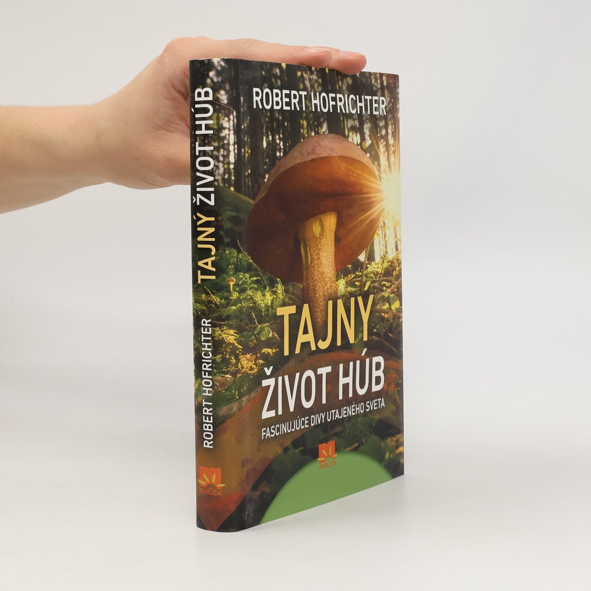 Robert Hofrichter Tajný život húb