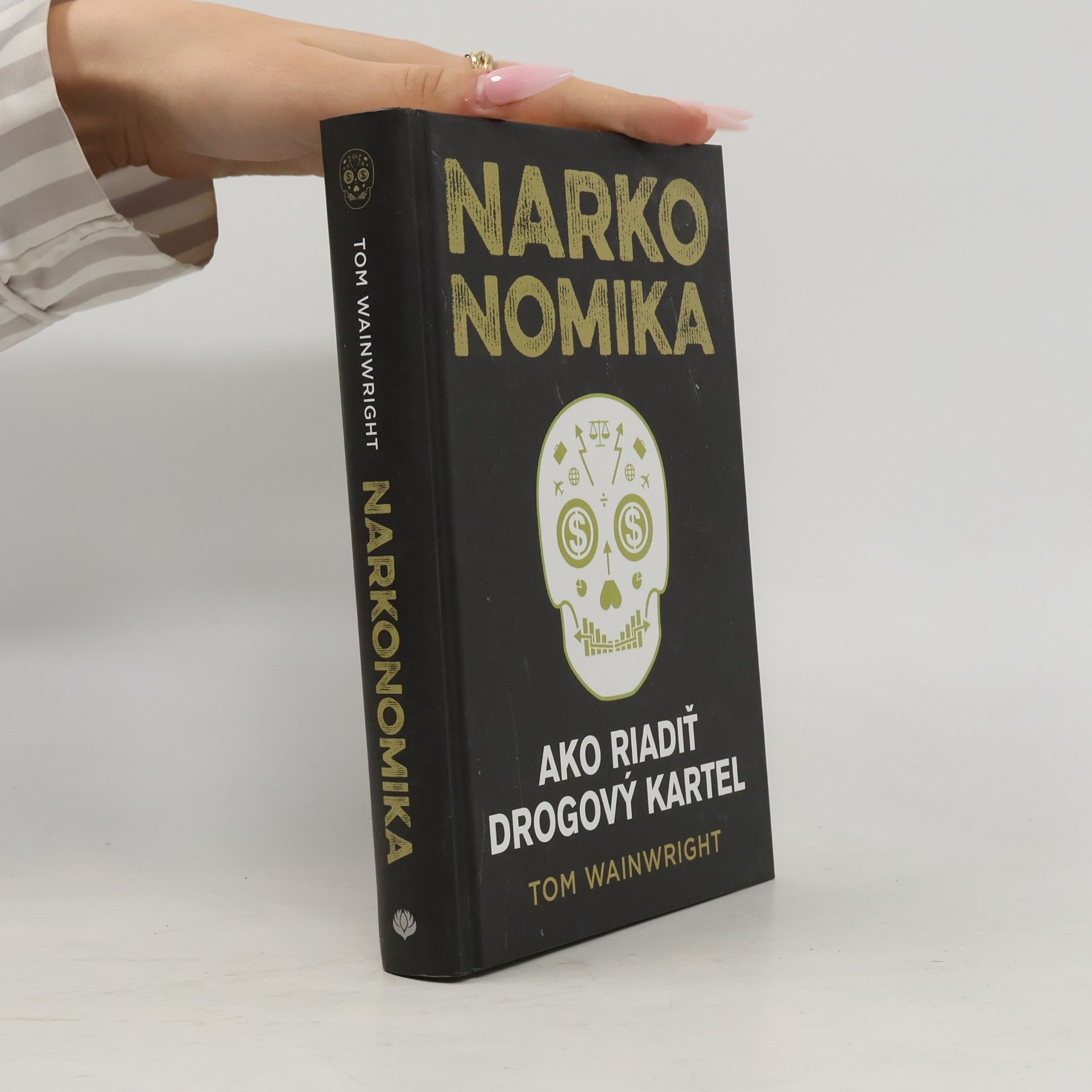 Tom Wainwricht Narkonomika. Ako riadiť drogový kartel