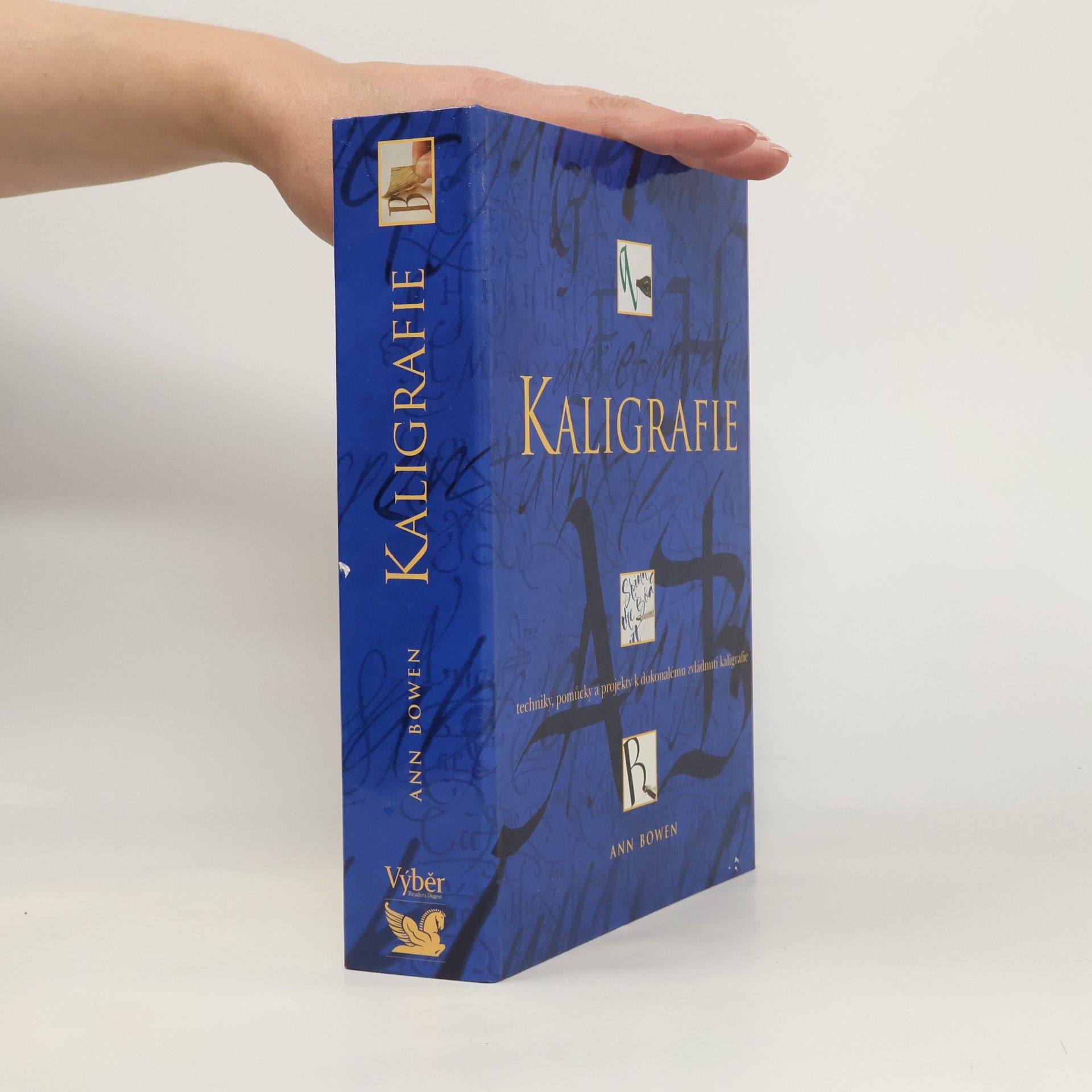 Kaligrafie. Techniky, pomůcky a projekty k dokonalému zvládnutí kaligrafie