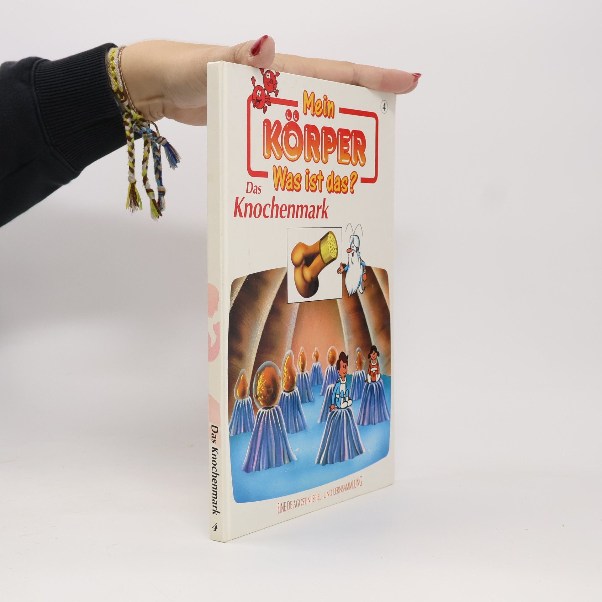Autorenkollektiv Mein Körper. Was ist das? 4. Das Knochenmark