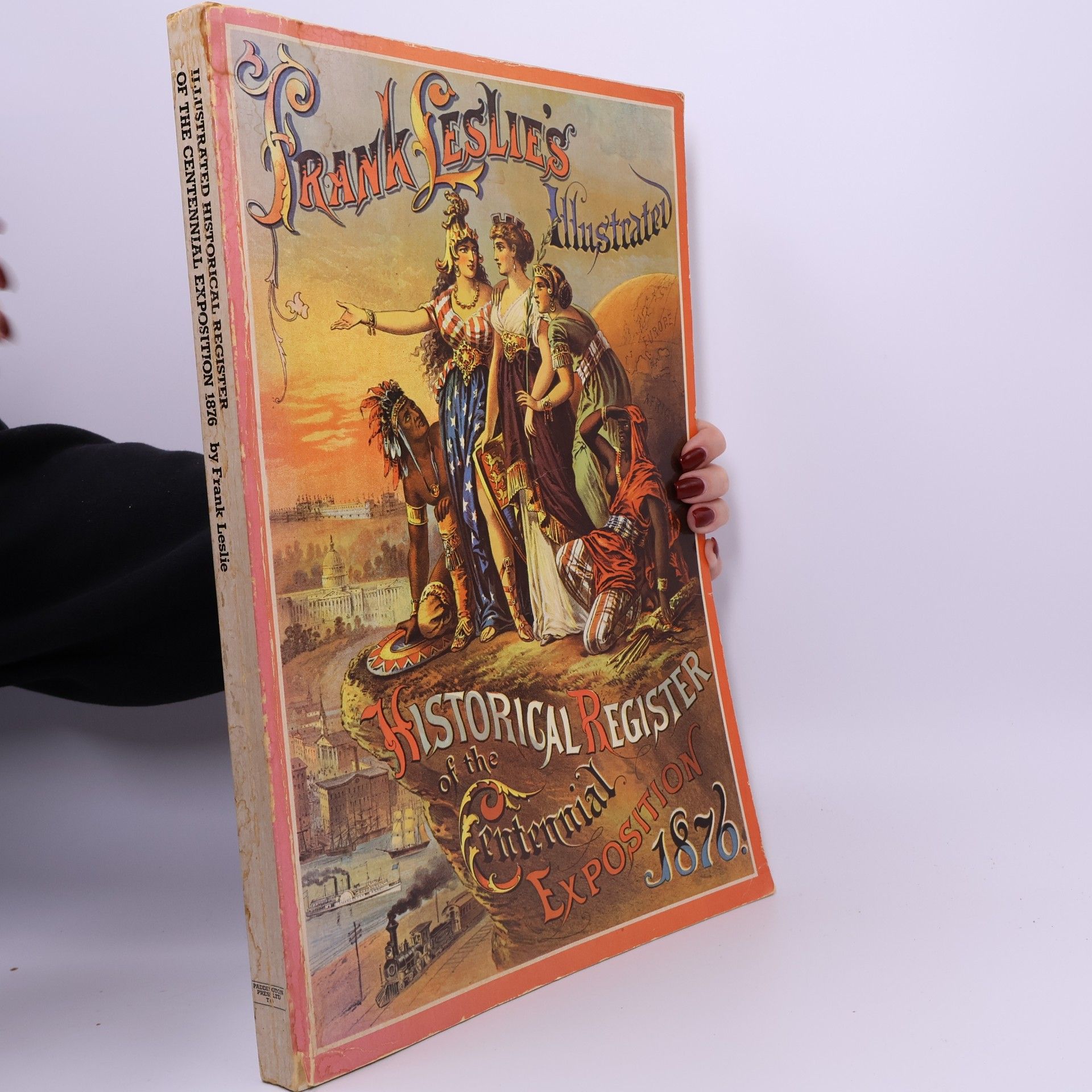 A Facsimile of Frank Leslie's Illustrated Historical Register of the Centennial Exposition, 1876