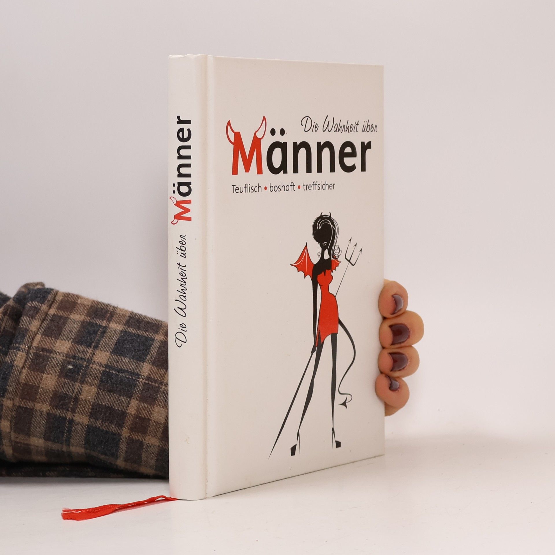 Autores varios Die Wahrheit über Männer: Teuflisch, boshaft, treffsicher