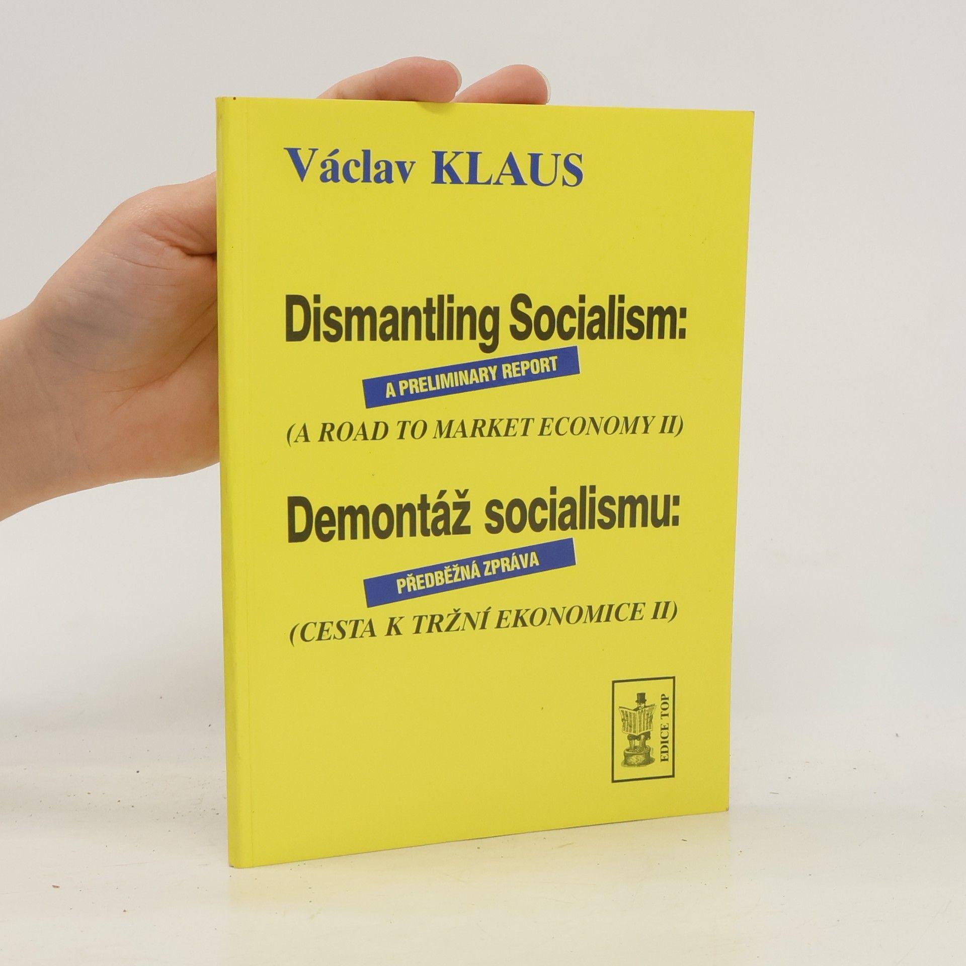 Dismantling socialism. Demontáž socialismu