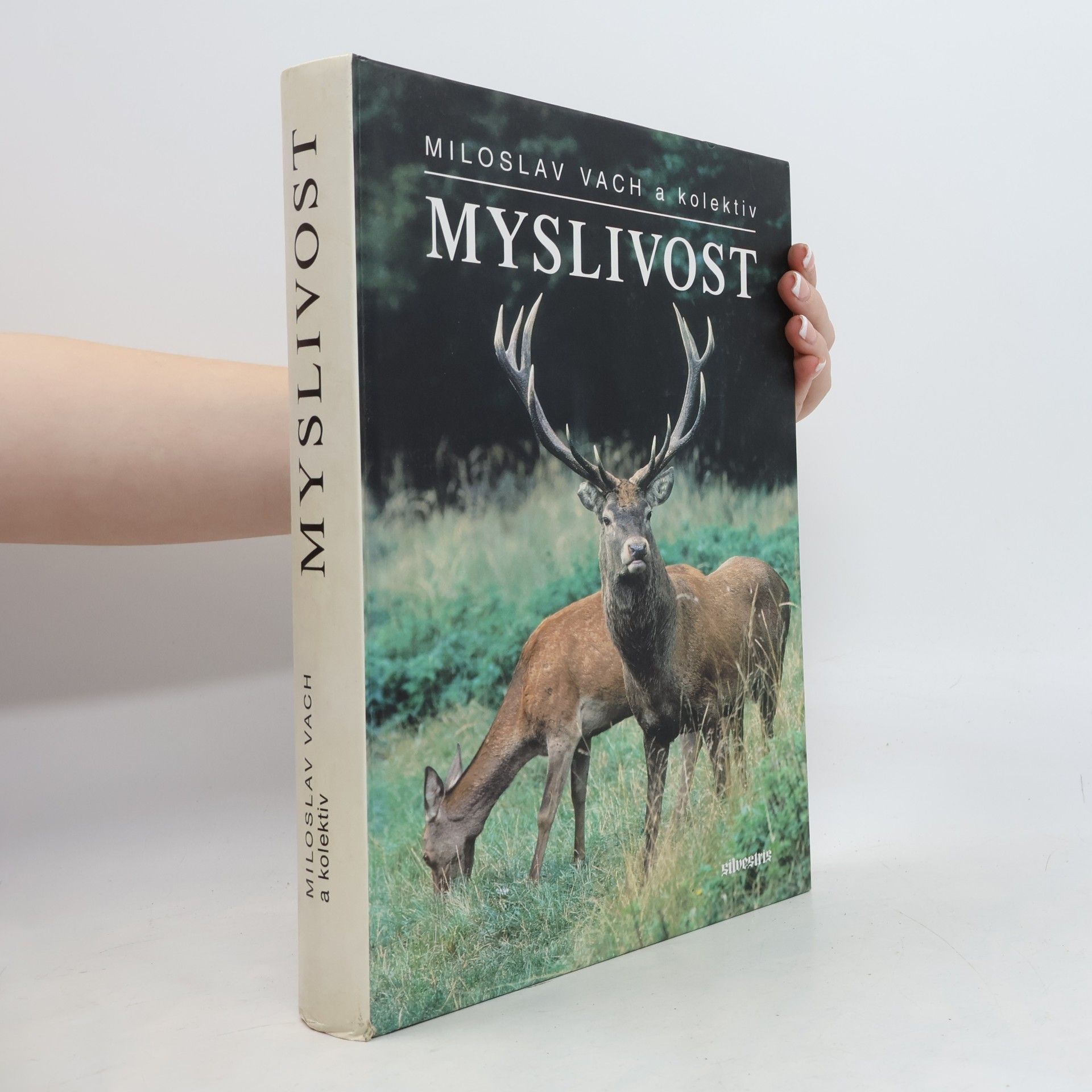 Myslivost : vývoj české myslivosti, zoologie, ekologie, chov a lov zvěře, lovecká kynologie, myslivecké předpisy a lovecké střelectví