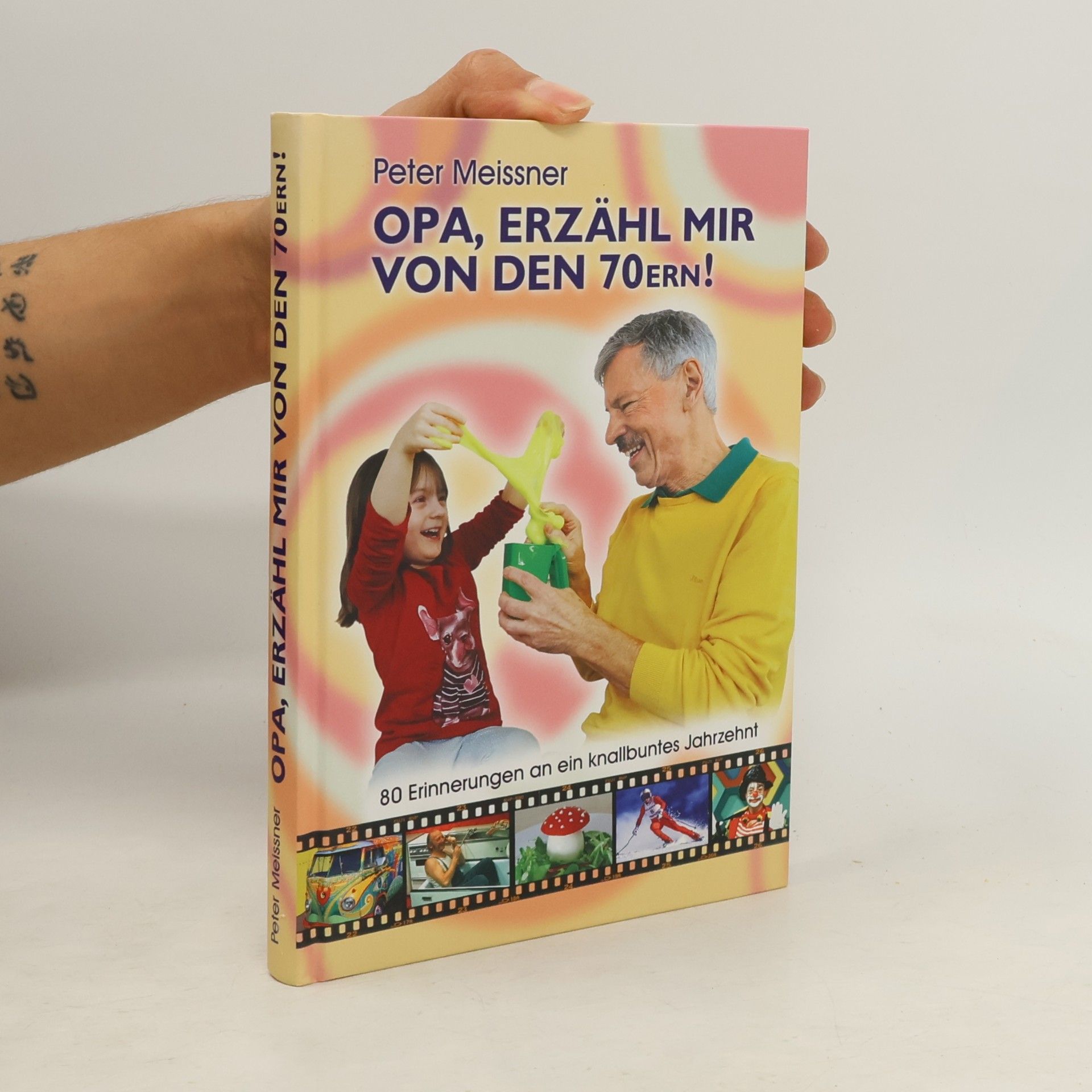 Opa, erzähl mir von den 70ern!. 80 Erinnerungen an ein knallbuntes Jahrzehnt