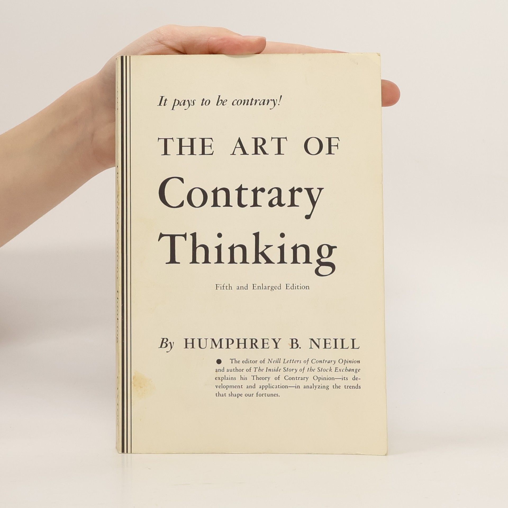 Humphrey B Neill The Art of Contrary Thinking