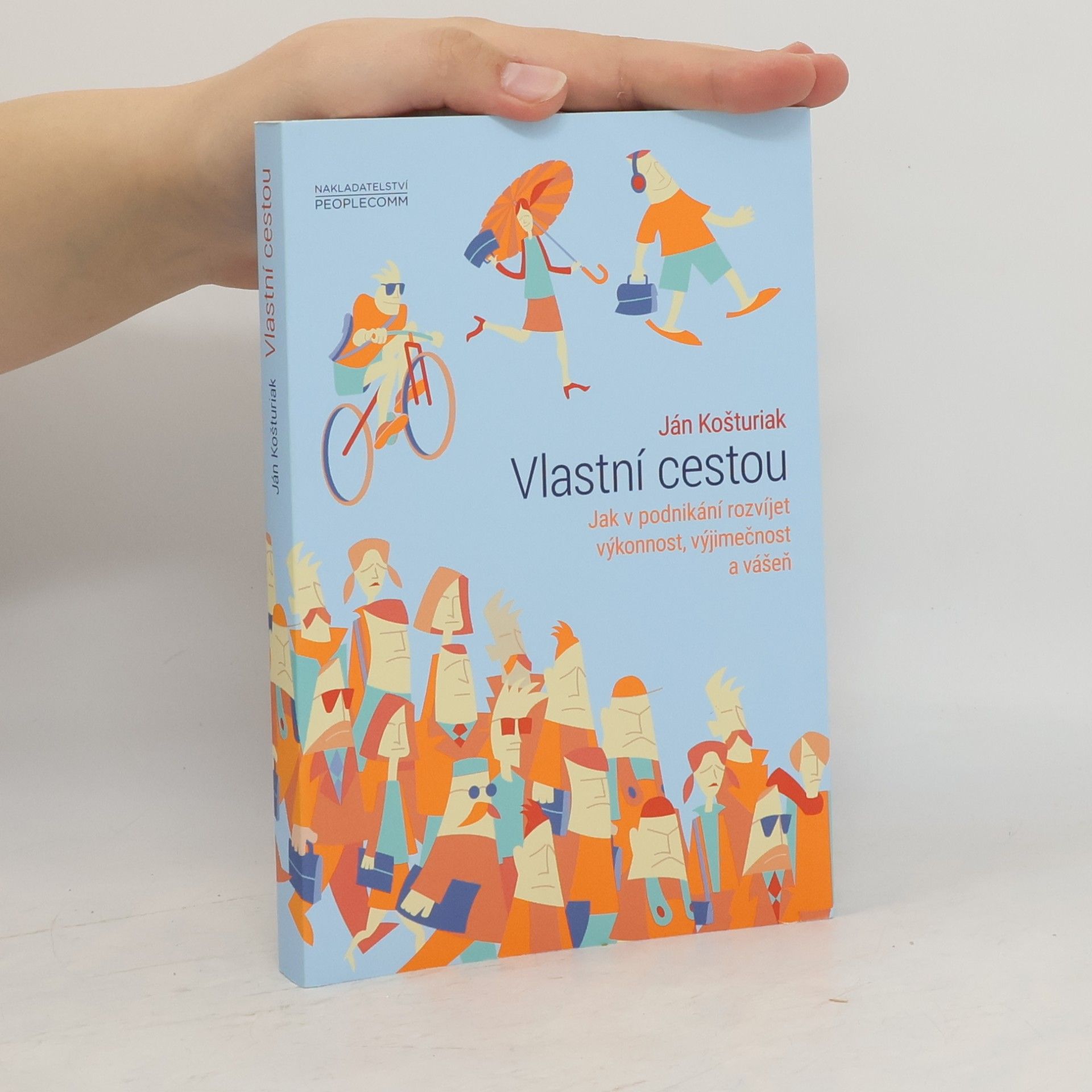 Vlastní cestou. Jak v podnikání rozvíjet výkonnost, výjimečnost a vášeň