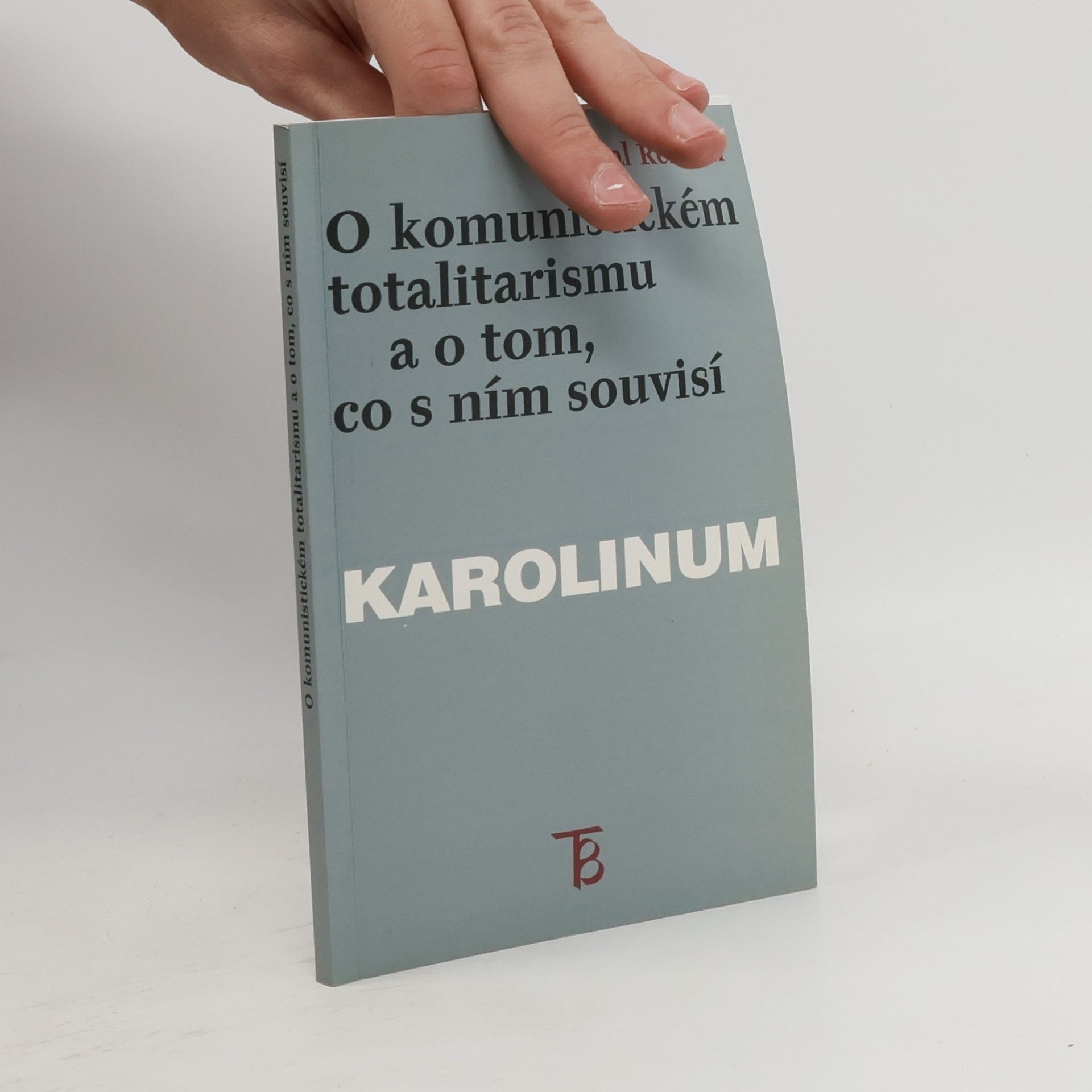 O komunistickém totalitarismu a o tom, co s ním souvisí