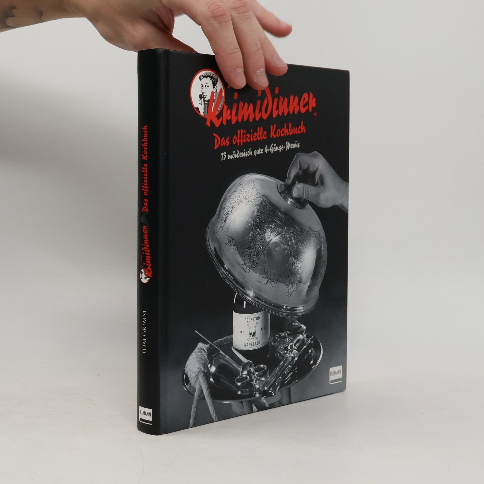 Tom Grimm Das offizielle Kochbuch zum Original Krimidinner