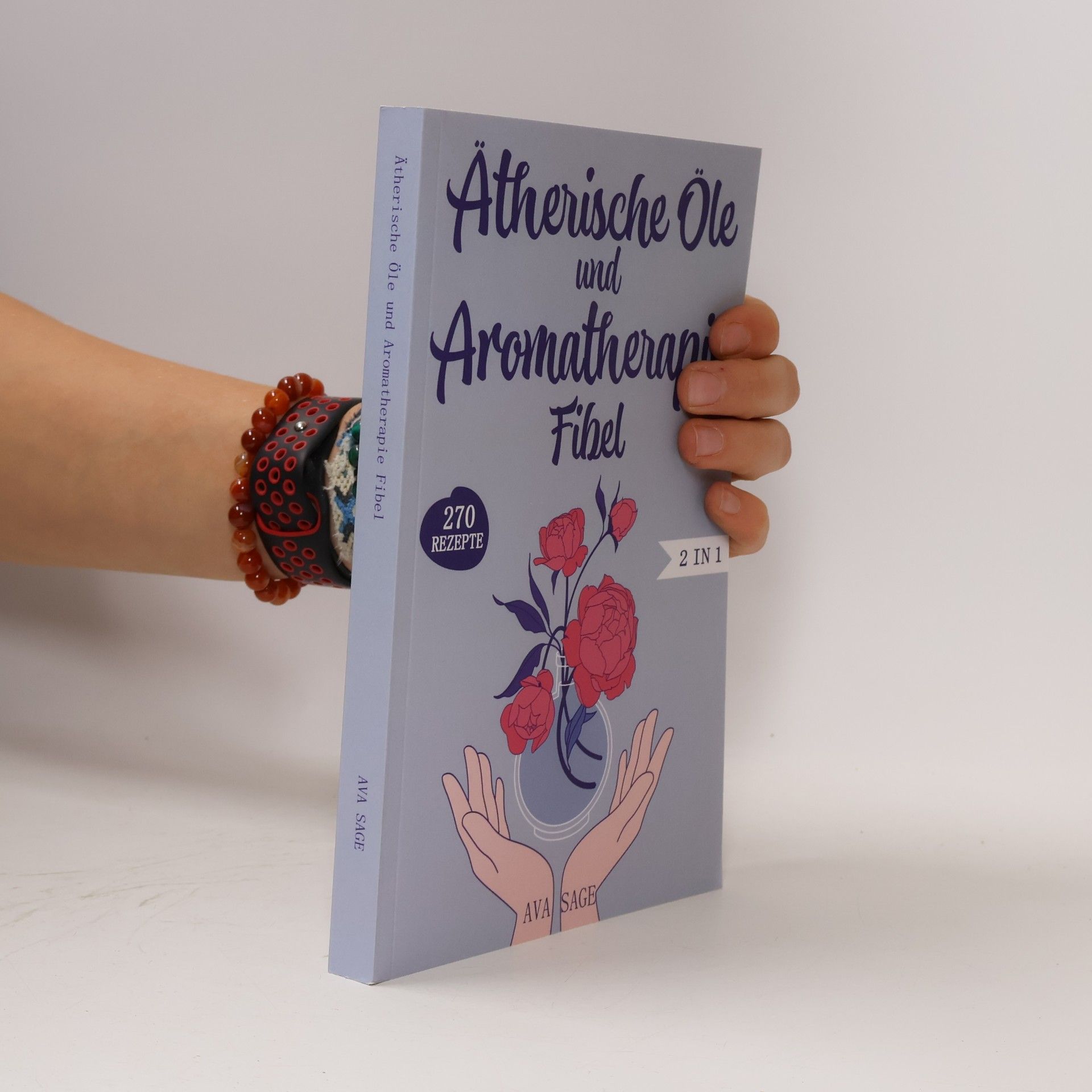 Ava Sage Ätherische Öle und Aromatherapie Fibel