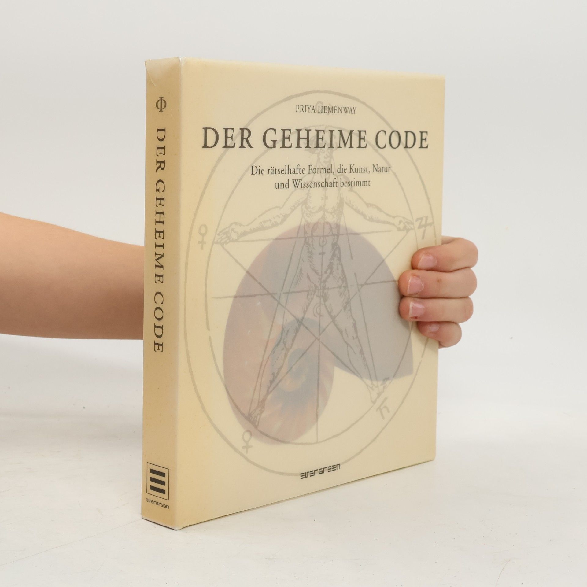 Priya Hemenway Der geheime Code : Die rätselhafte Formel, die Kunst, Natur und Wissenschft bestimt