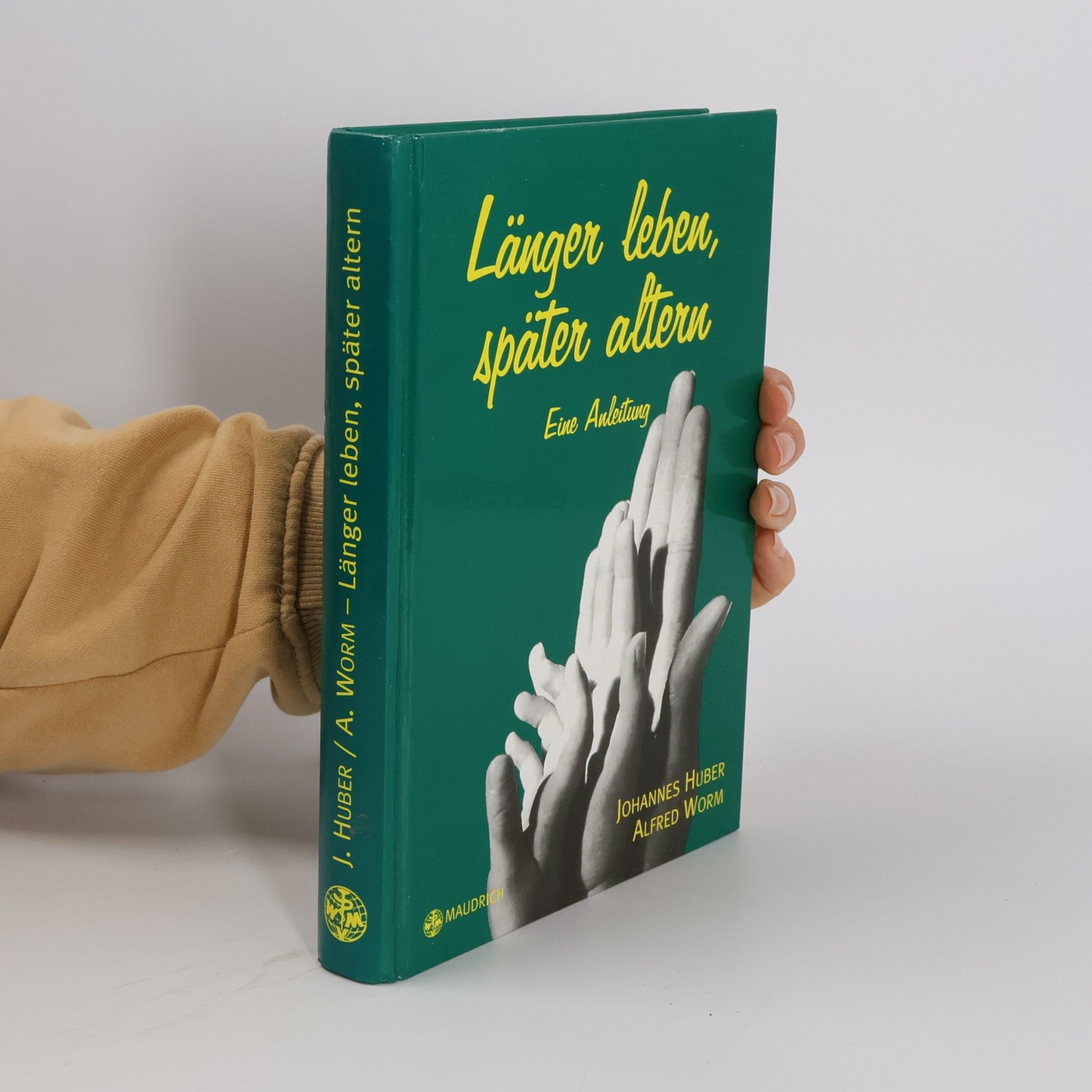Johannes Huber Länger leben - später altern