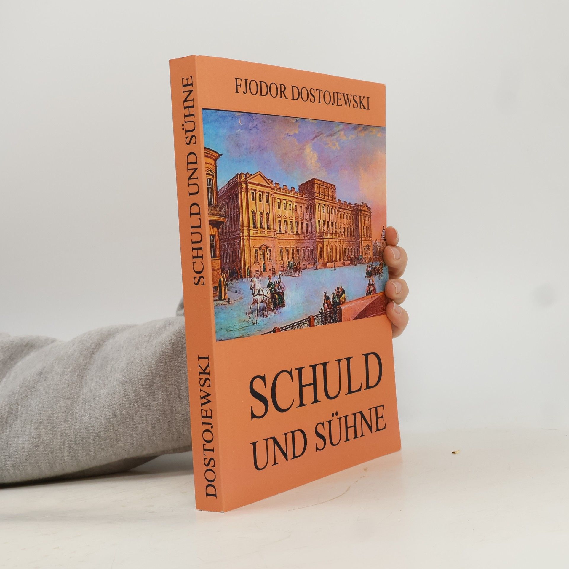 Fjodor Michailowitsch Dostojewski Schuld und Sühne