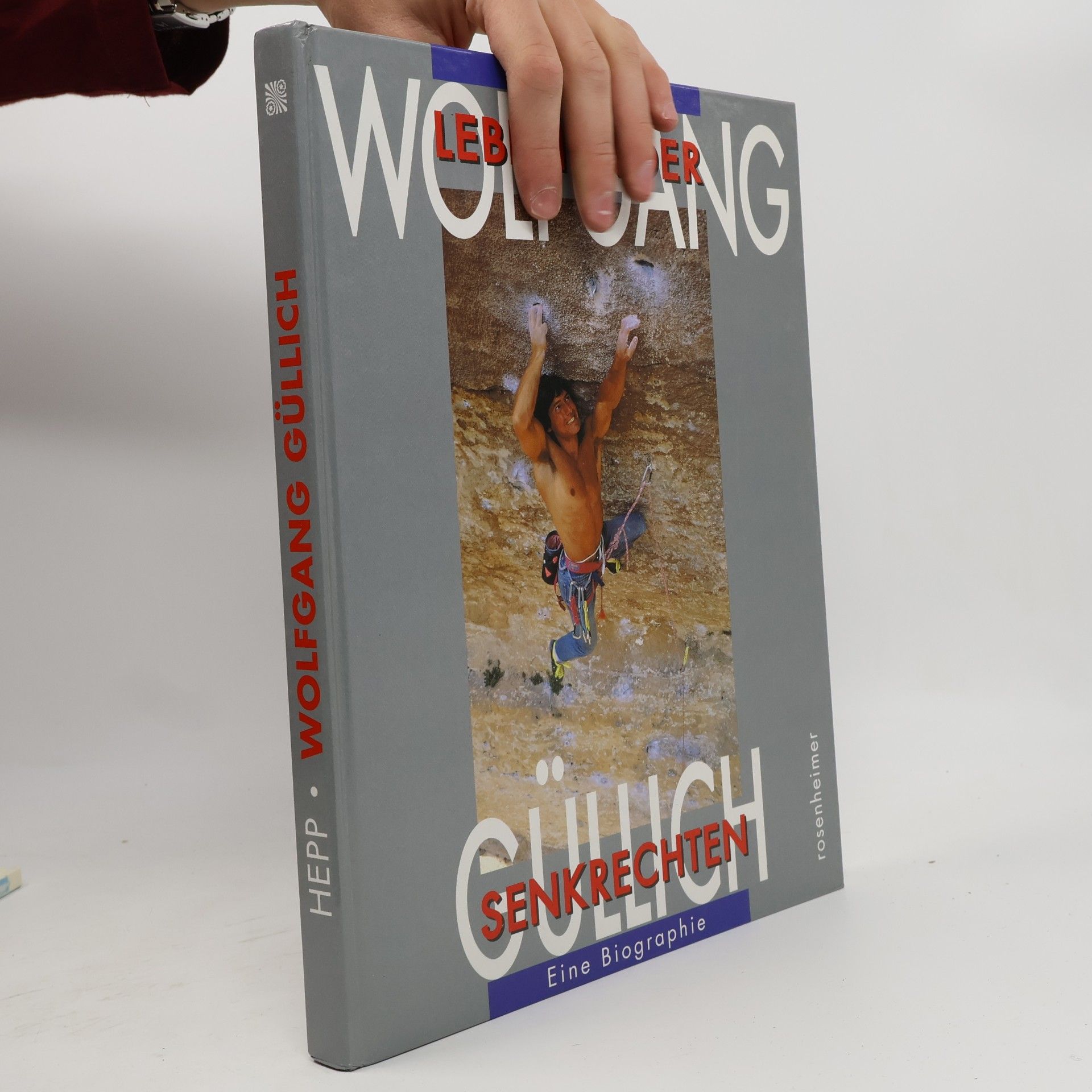 Wolfgang Güllich. Leben in der Senkrechten