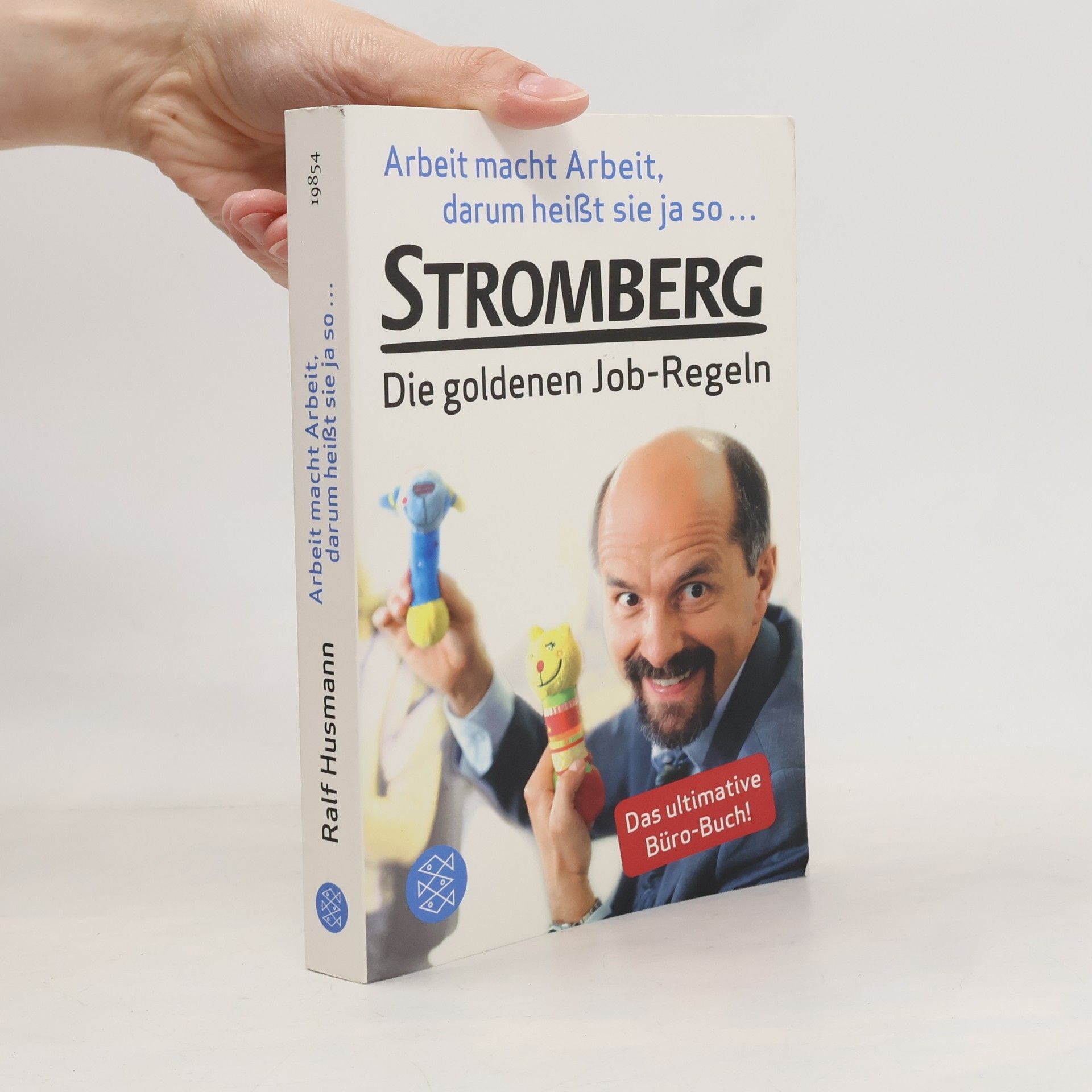 Arbeit macht Arbeit, darum heißt sie ja so ... : Stromberg. Die goldenen Job-Regeln