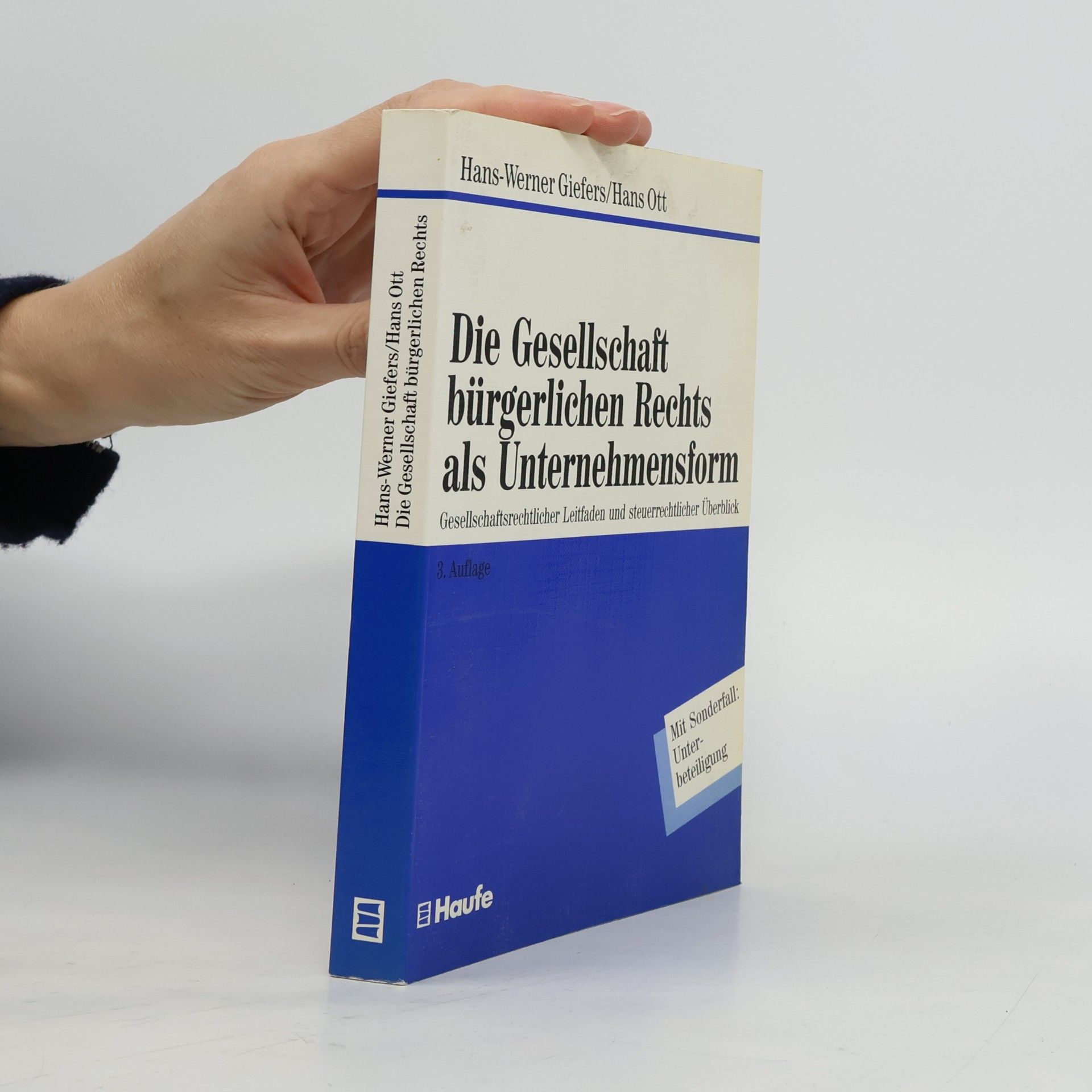Hans Werner Giefers Die Gesellschaft bürgerlichen Rechts als Unternehmensform - 3. Auflage - Mit Sonderfall: Unterbeteiligung