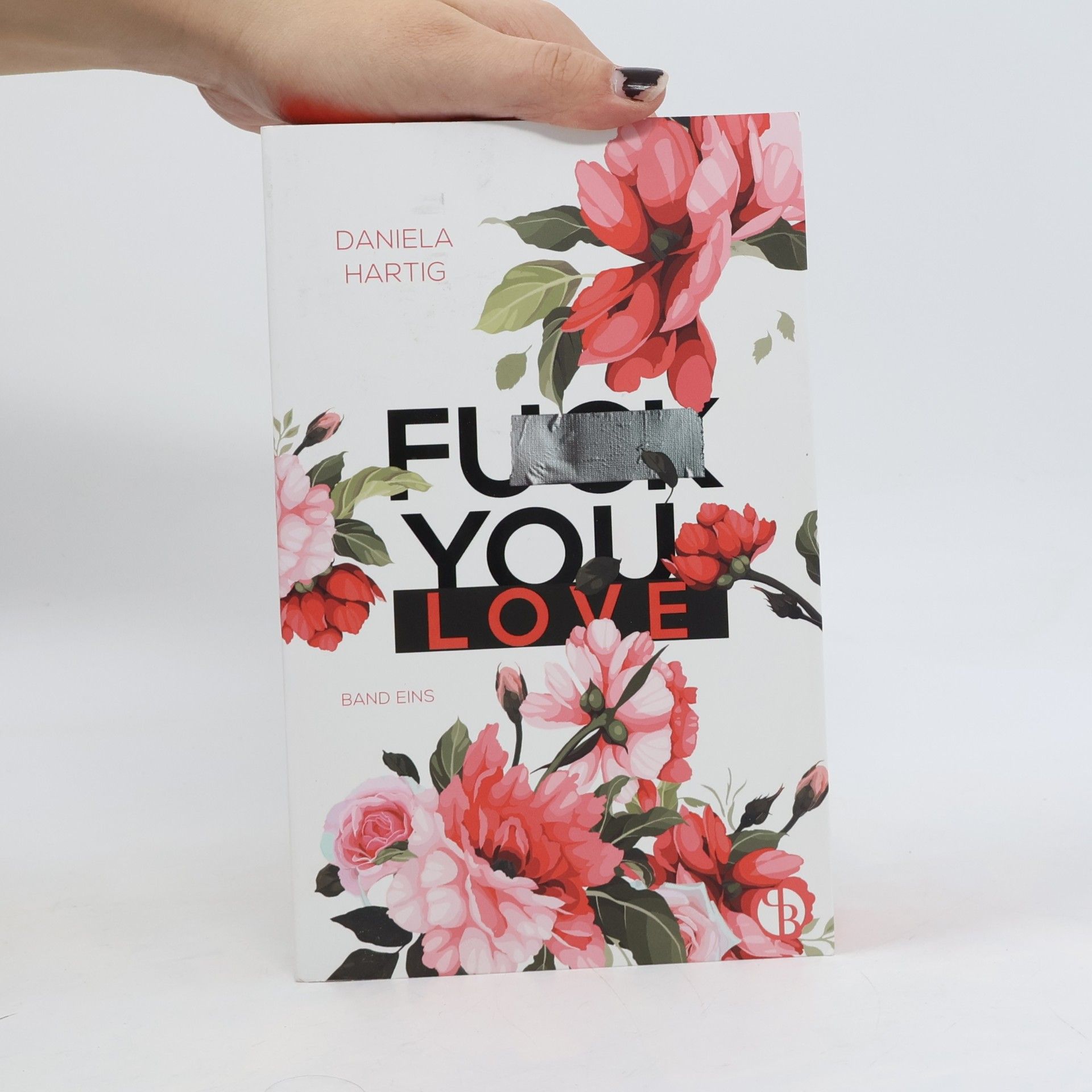 Daniela Hartig Fuck You-Reihe - 1: Fuck You, Love | Mit wunderschönem Farbschnitt
