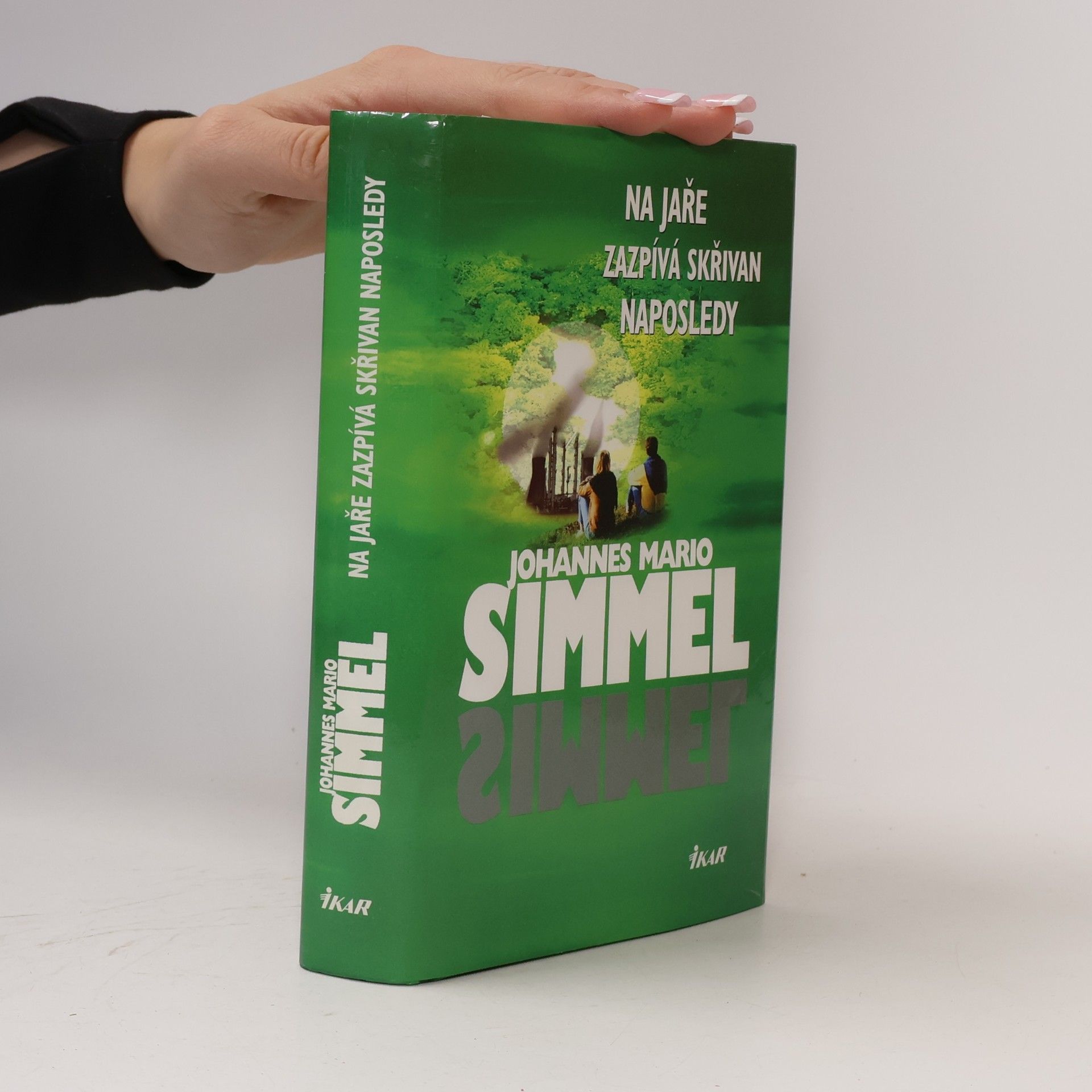 Johannes Mario Simmel Na jaře zazpívá skřivan naposledy