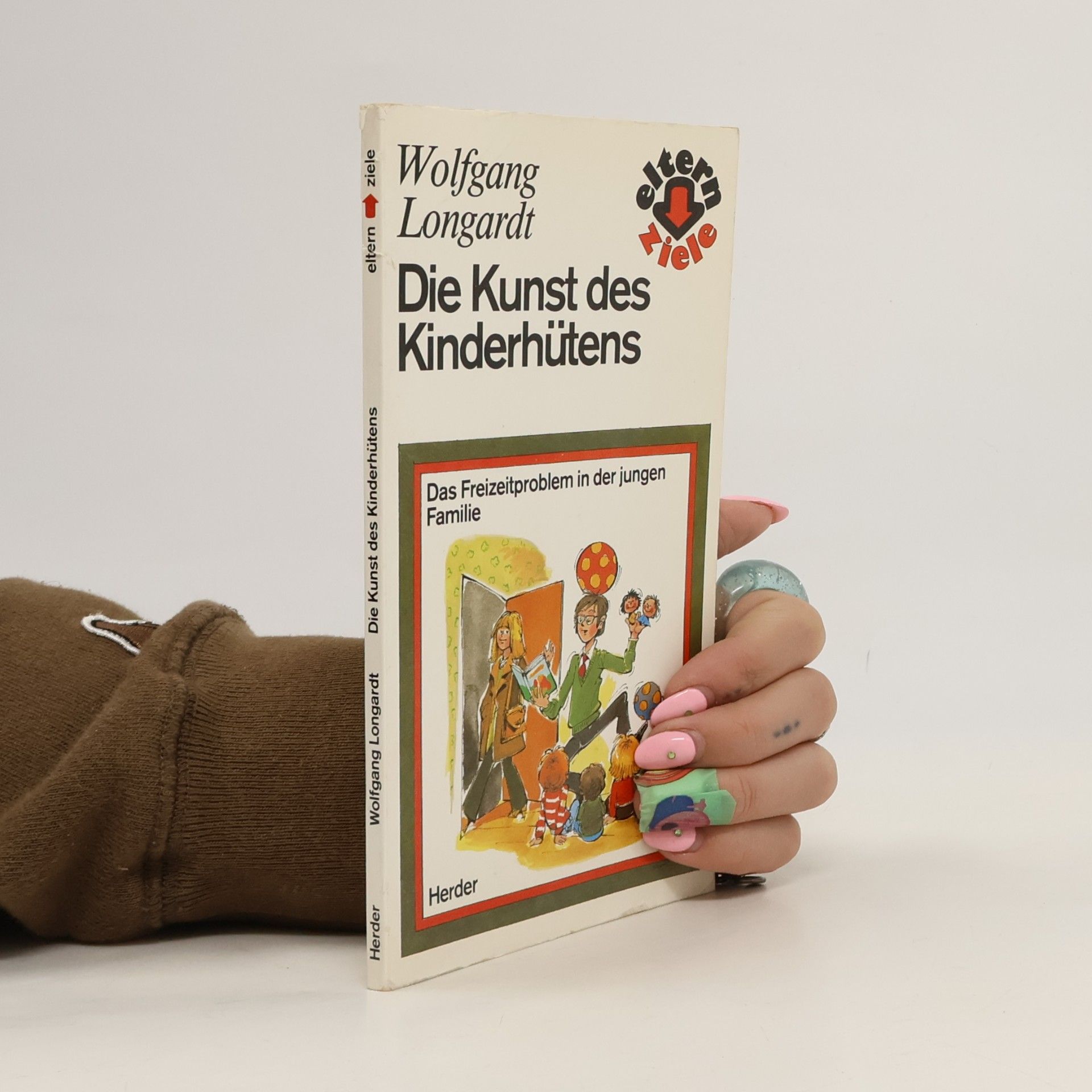 Wolfgang Longardt Die Kunst des Kinderhütens