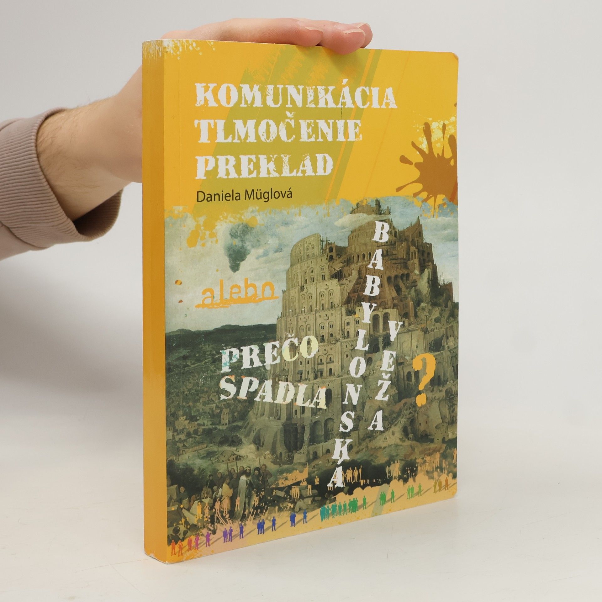 Komunikácia, tlmočenie, preklad alebo Prečo spadla Babylonská veža?