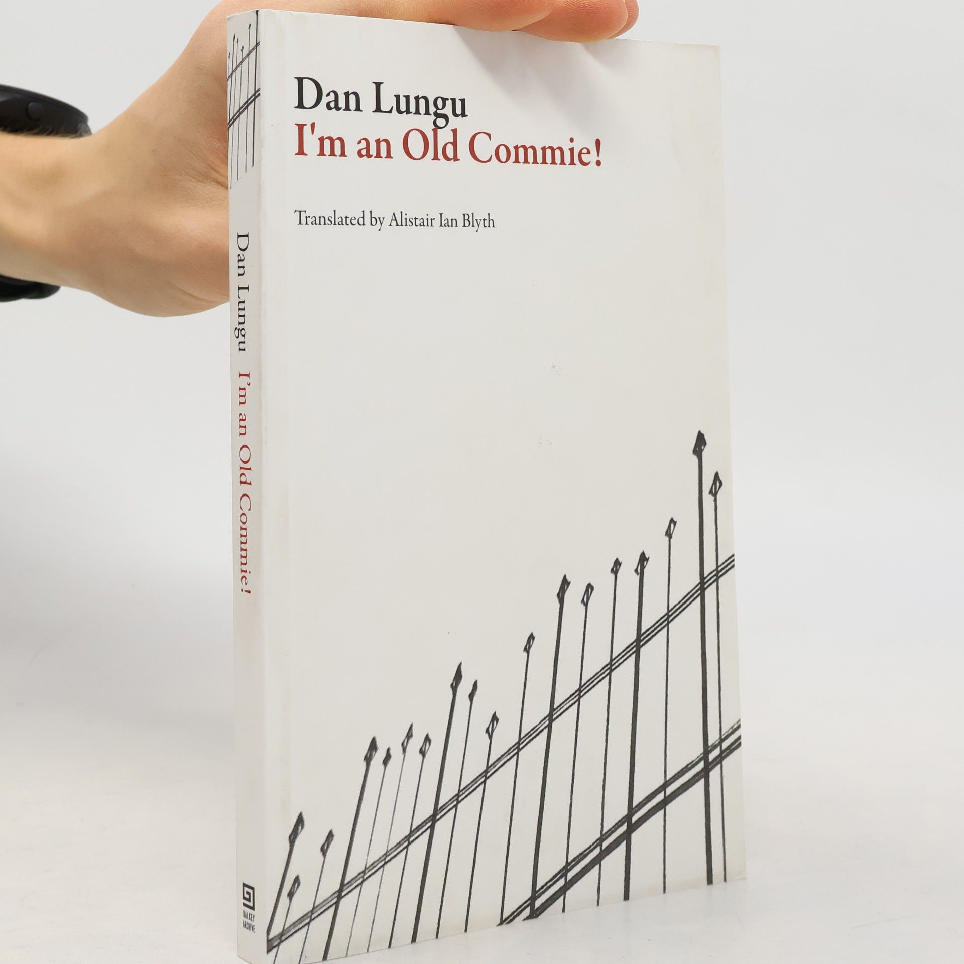Dan Lungu I'm an Old Commie!