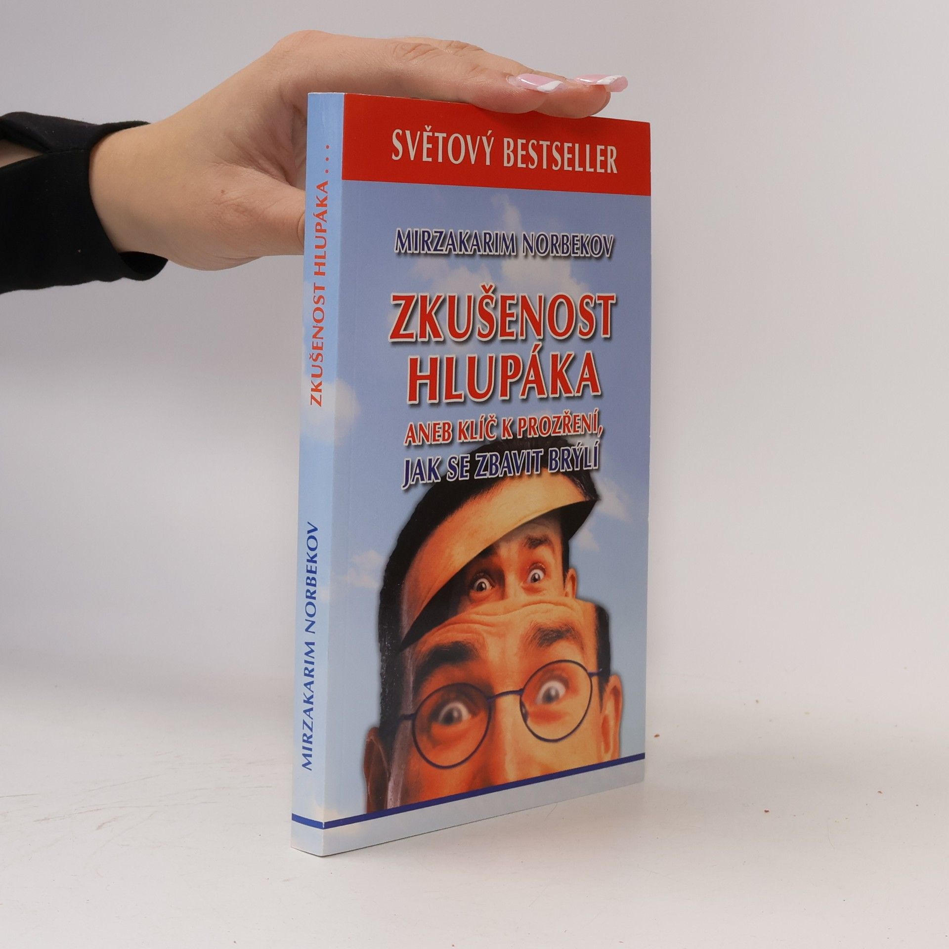 Mirzakarim Norbekov Zkušenost hlupáka aneb Klíč k prozření, jak se zbavit brýlí