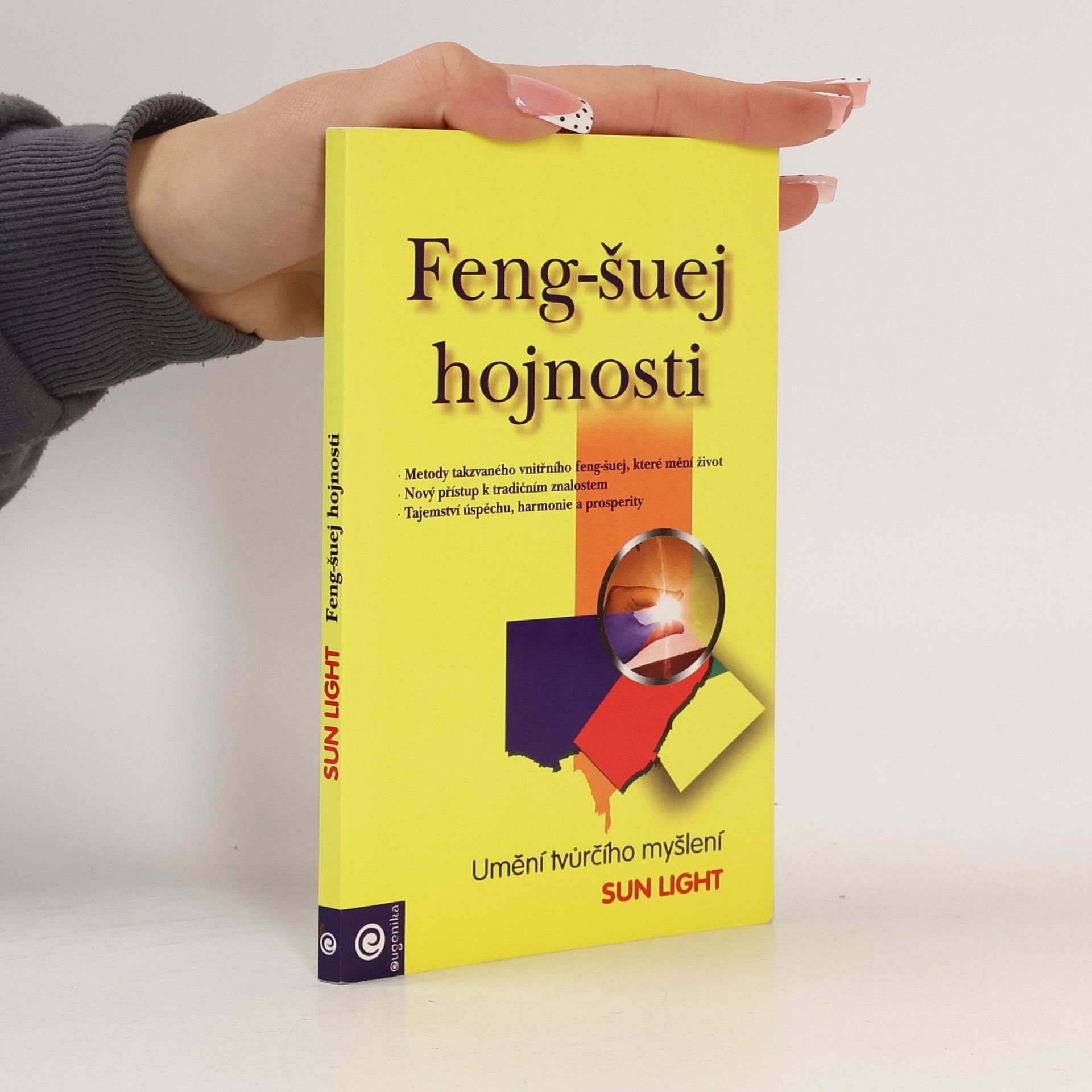 Feng-šuej hojnosti: umění tvůrčího myšlení