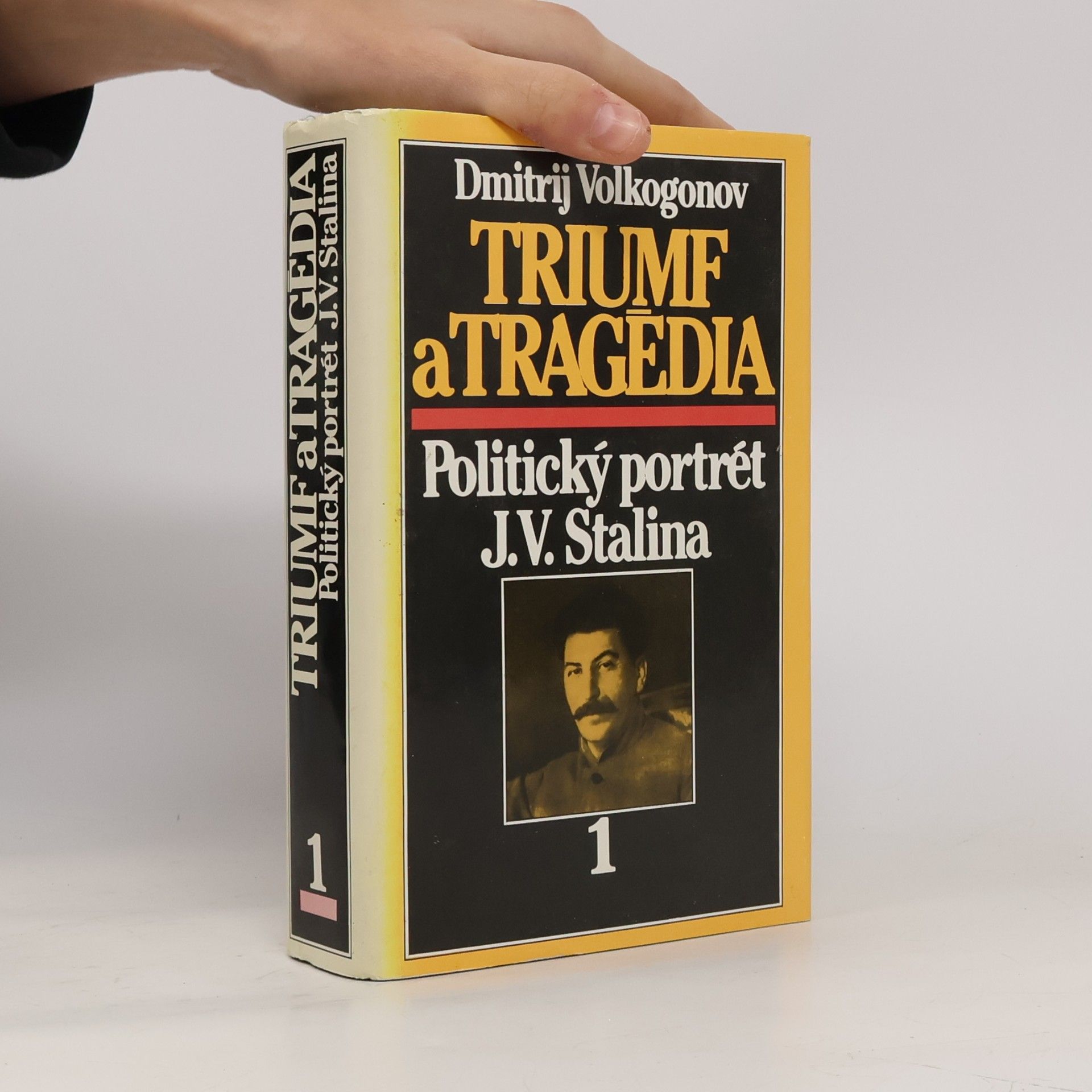 Triumf a tragédia 1. Politický portrét J.V.Stalina