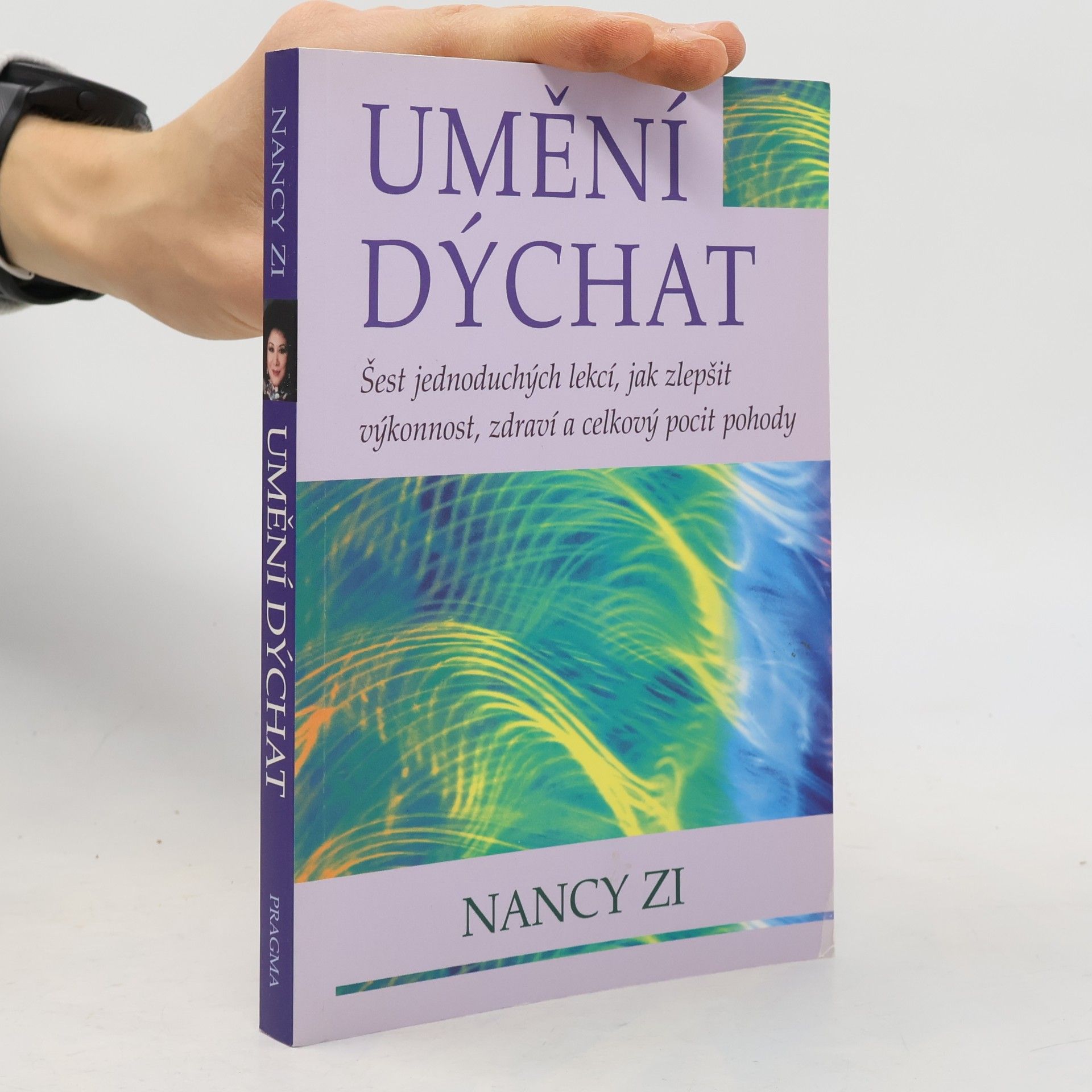 Umění dýchat. Šest jednoduchých lekcí, jak zlepšit výkonnost, zdraví a celkový pocit pohody