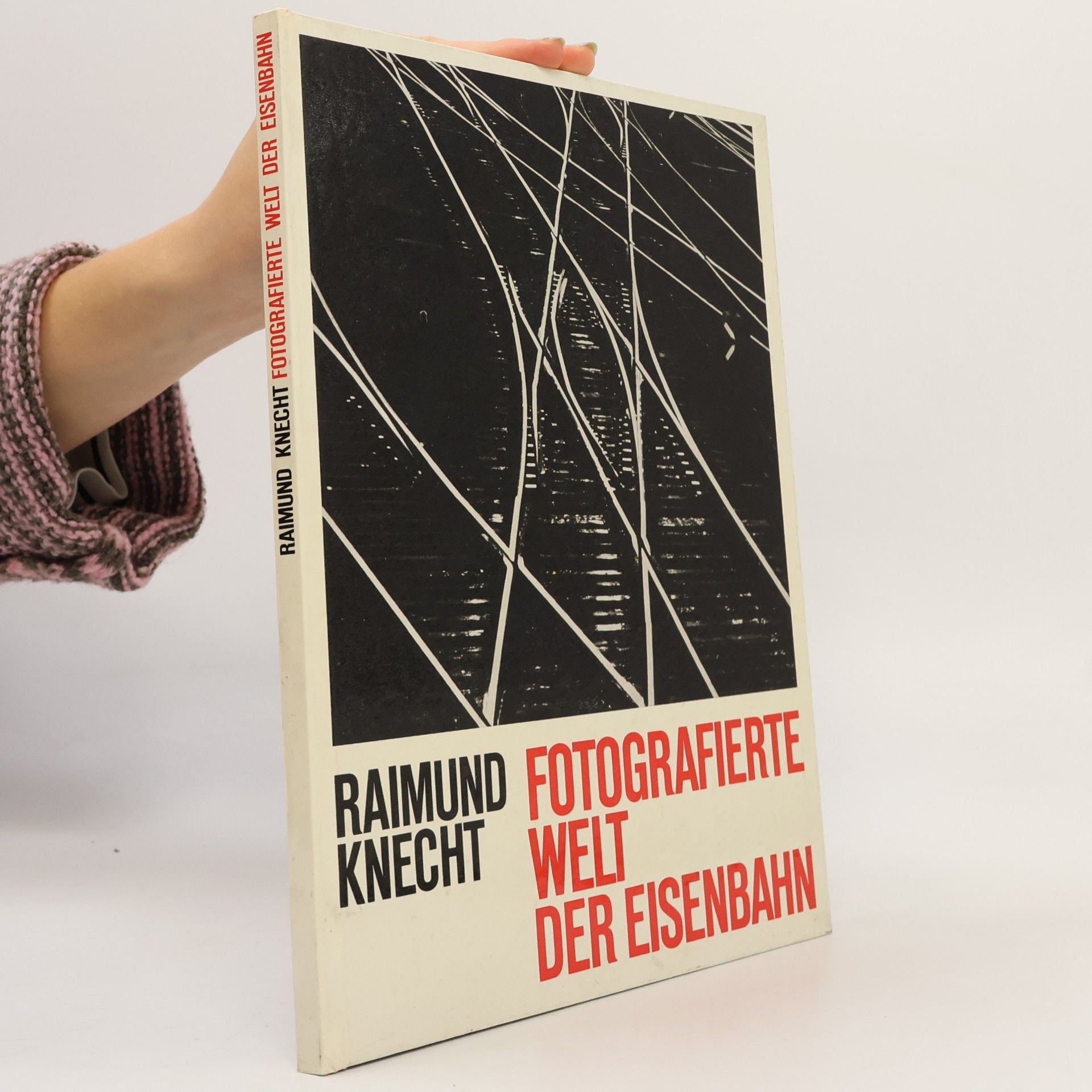Raimund Knecht Fotografierte Welt der Eisenbahn
