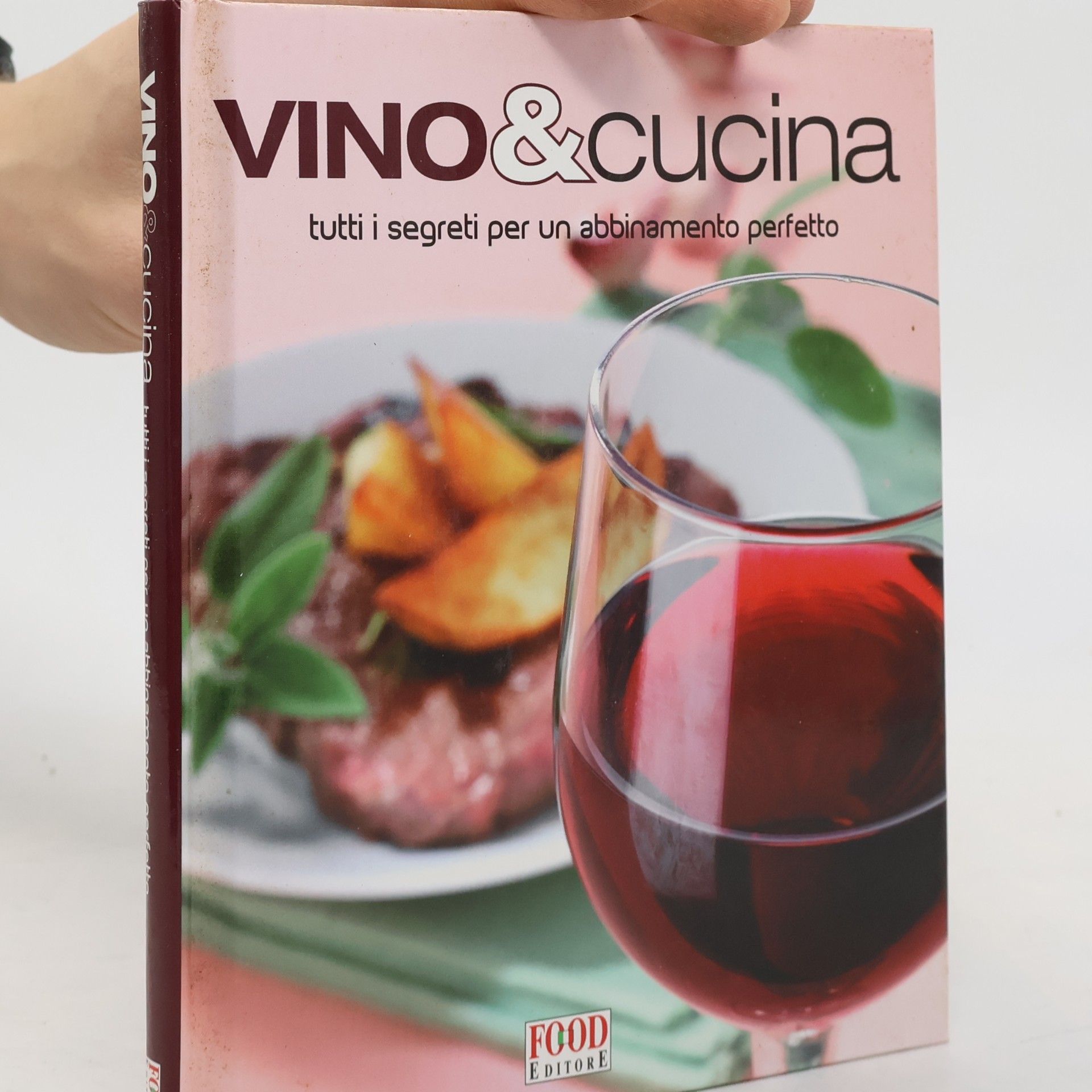 G. Gazzola Vino & cucina. Tutti i segreti per un abbinamento perfetto
