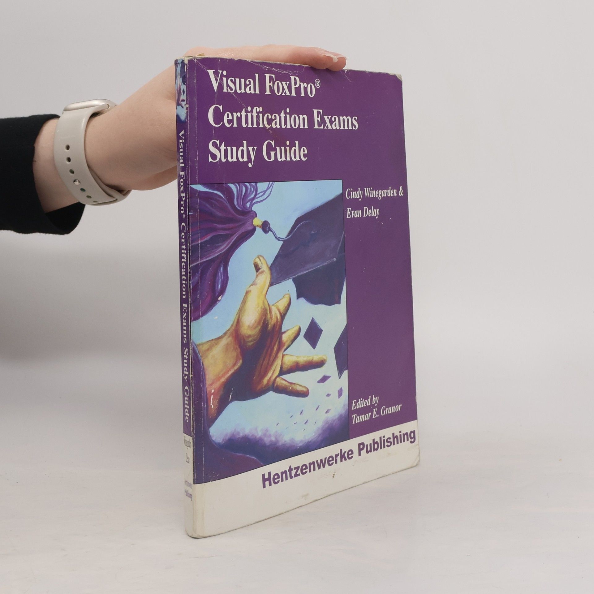 Tamar E. Granor Visual FoxPro Certification Exams Study Guide