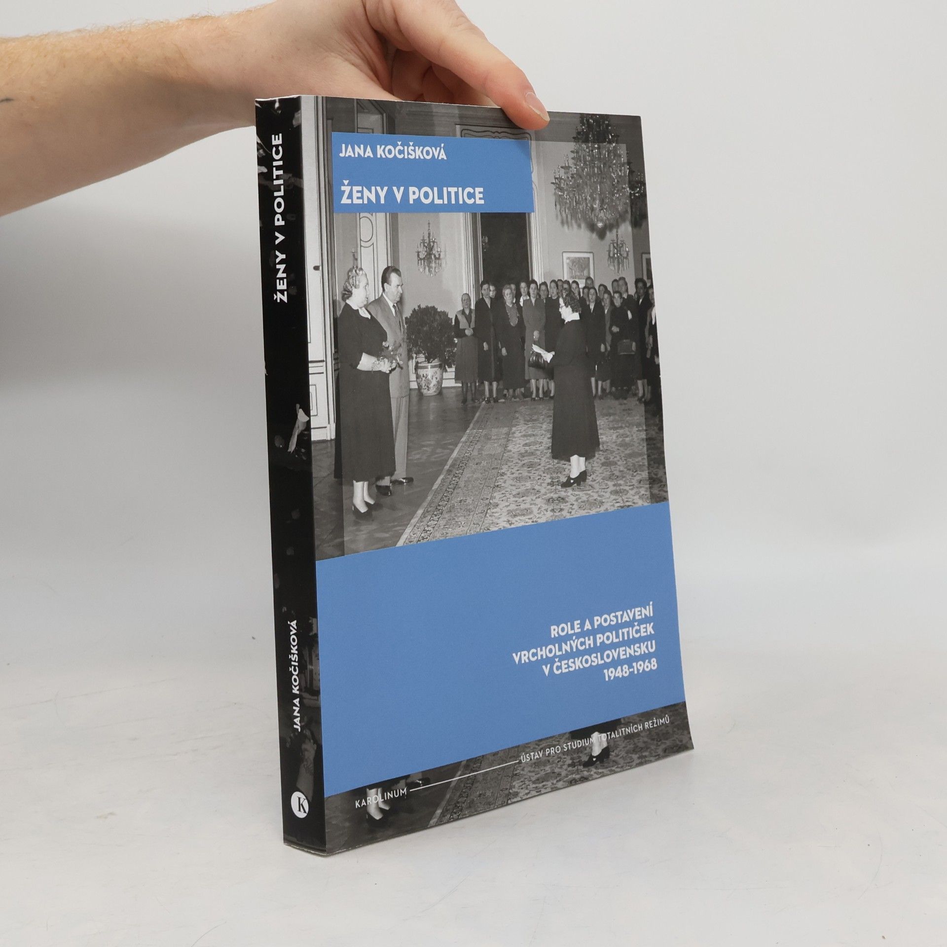 Ženy v politice : role a postavení vrcholných političek v Československu 1948-1968