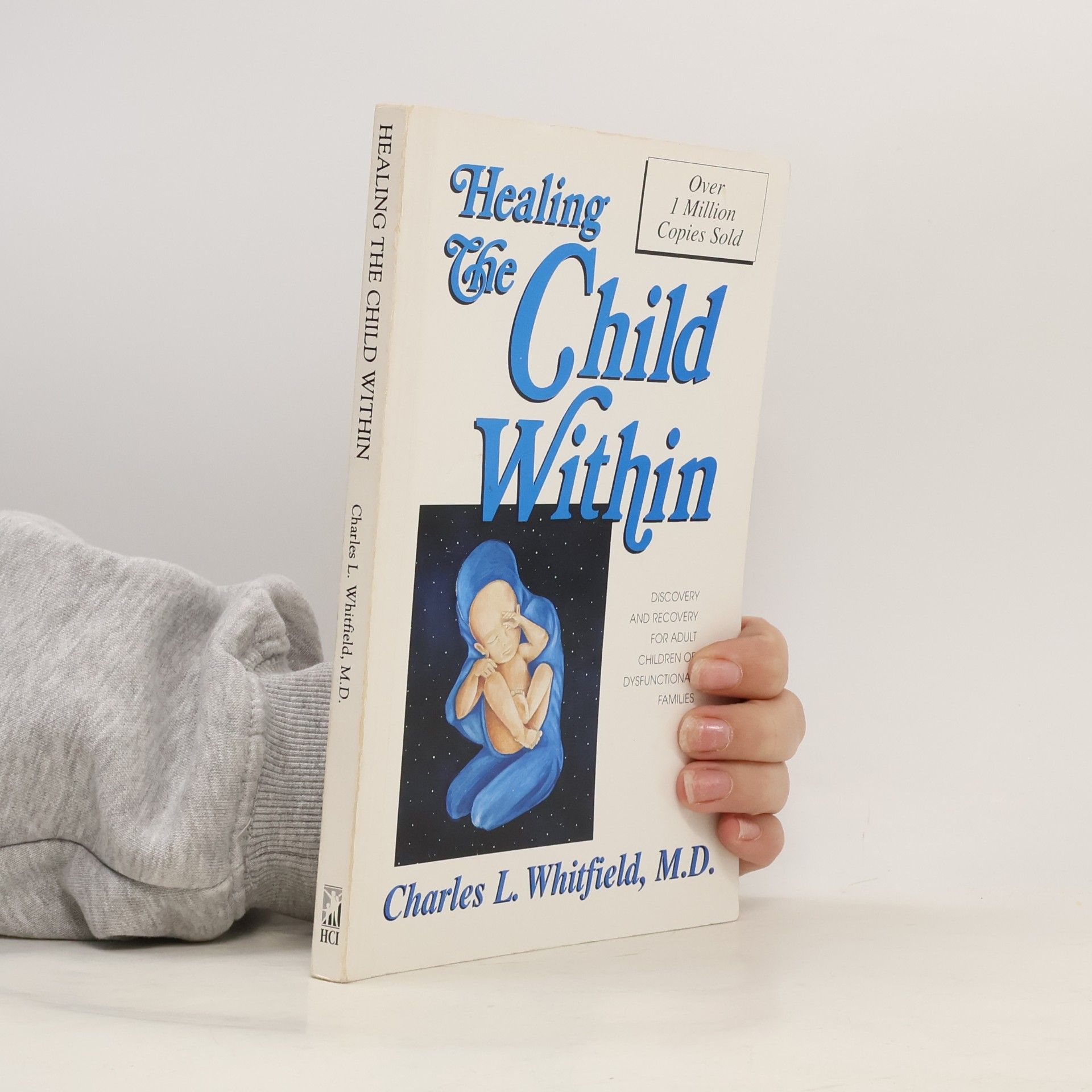 Healing the child within : discovery and recovery for adult children of dysfunctional families