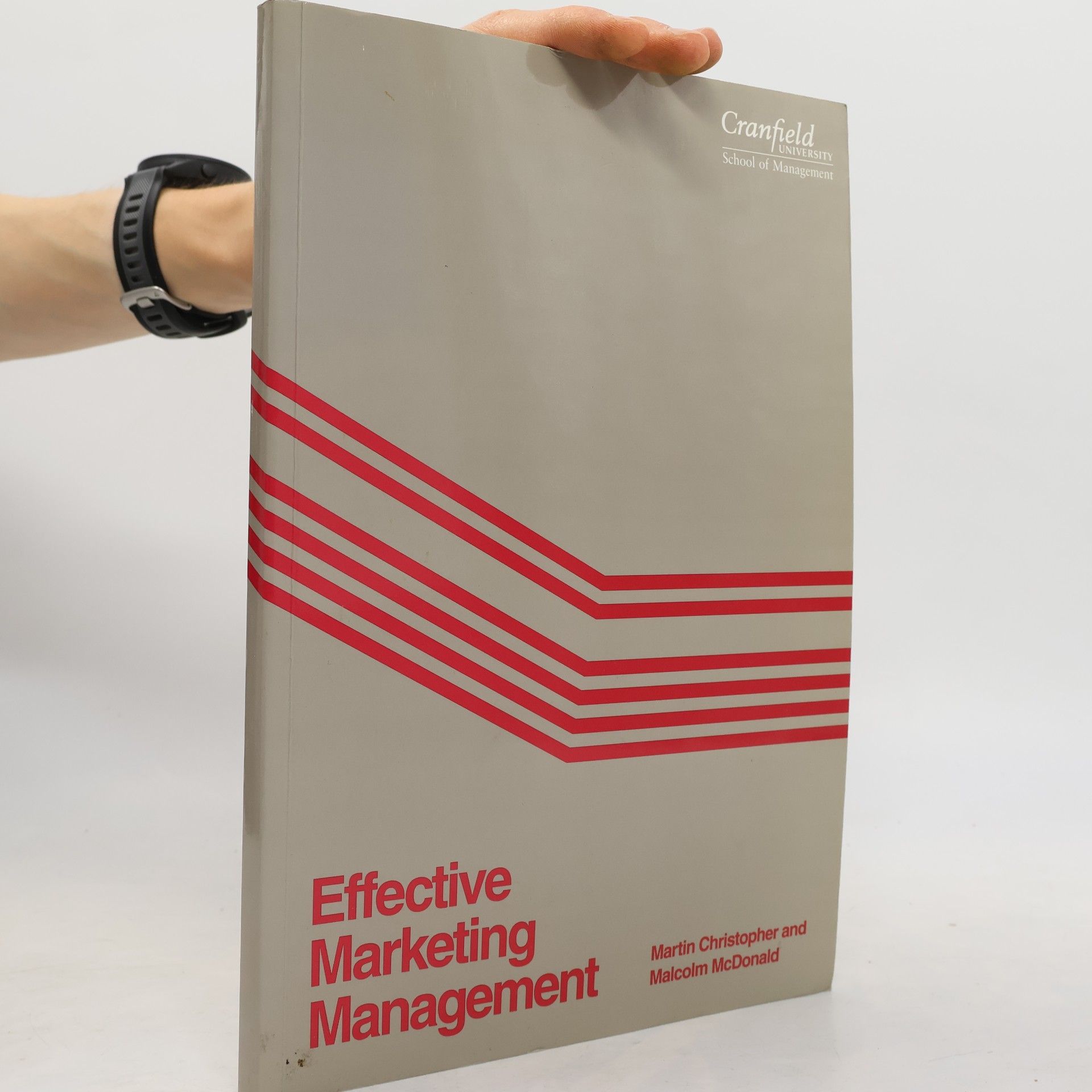 Malcolm H. B. McDonald Cranfield University School of Management: Effective Marketing Management
