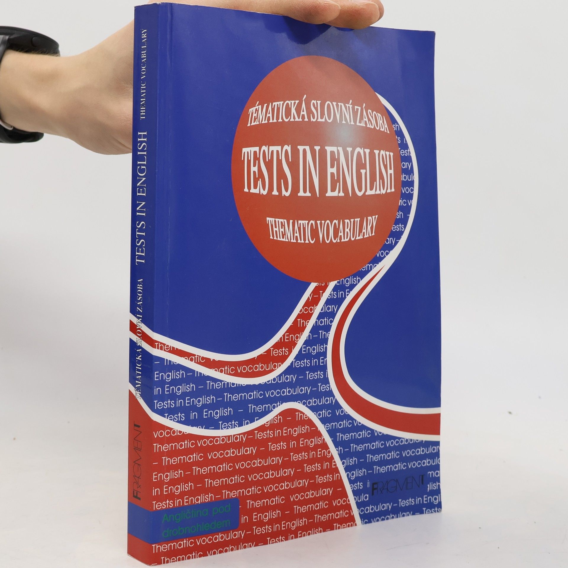 Tests in English. Thematic Vocabulary. Intermediate and Advanced Level. Tématická slovní zásoba