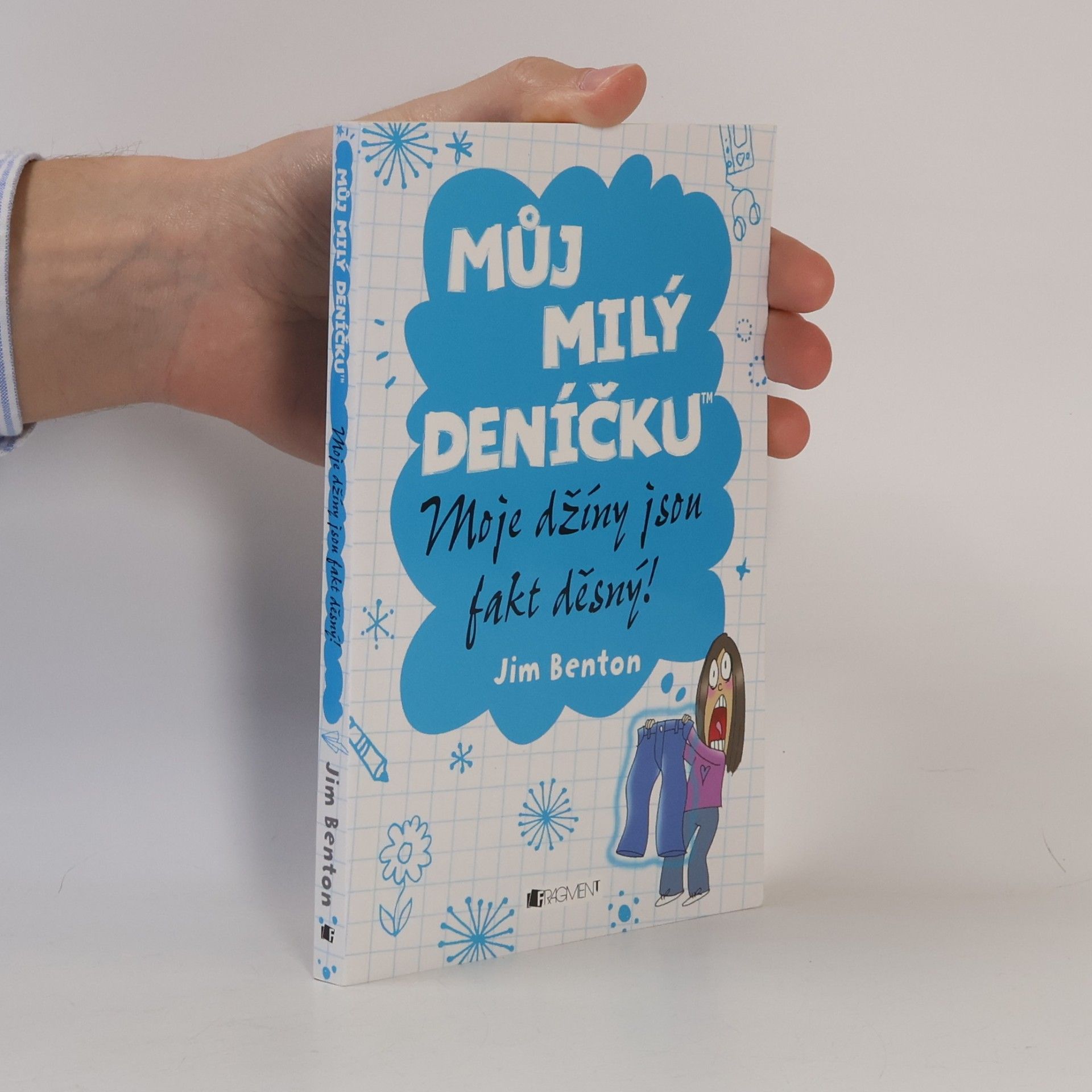 Jim Benton Můj milý deníčku. Moje džíny jsou fakt děsný!