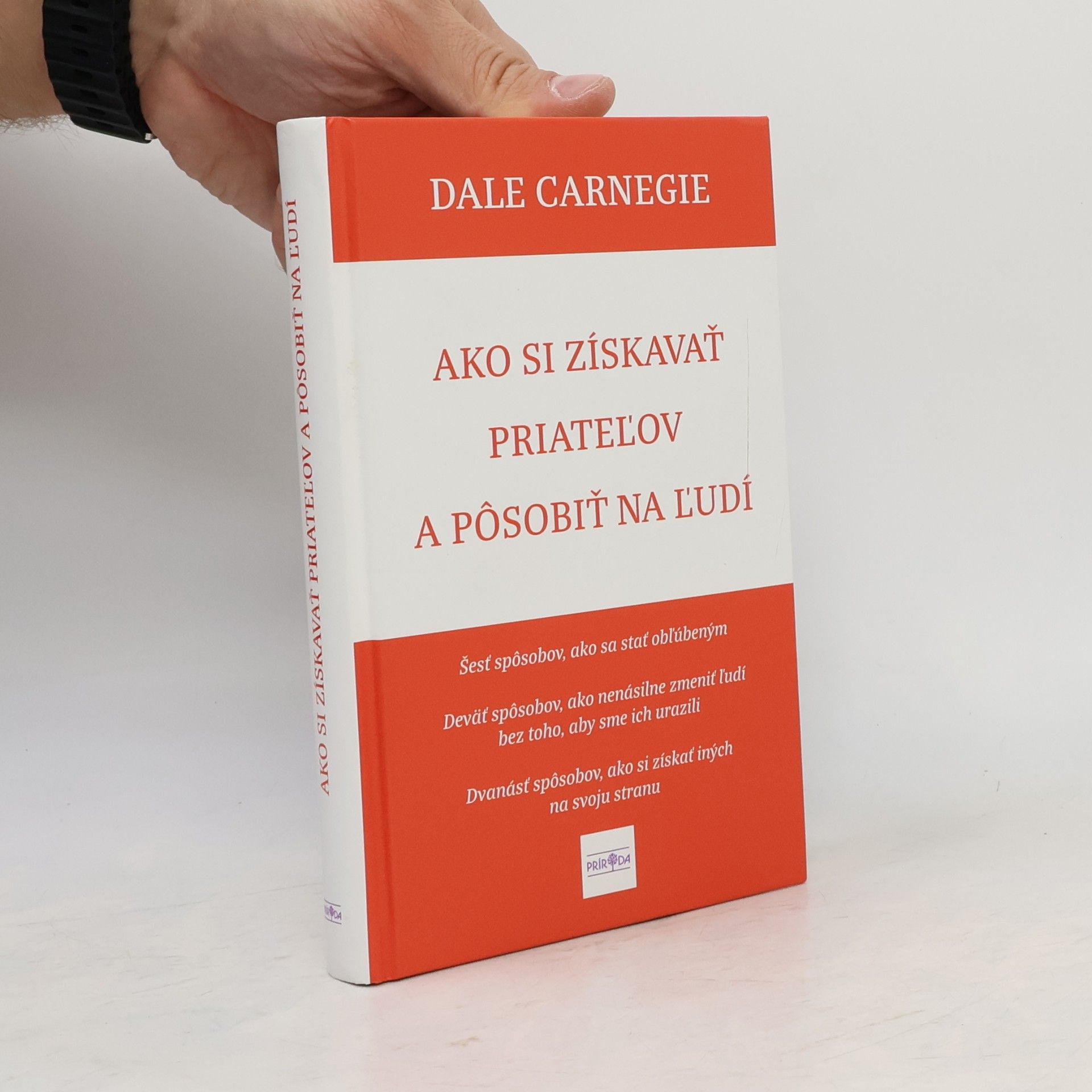 Dale Carnegie Ako si získavať priateľov a pôsobiť na ľudí