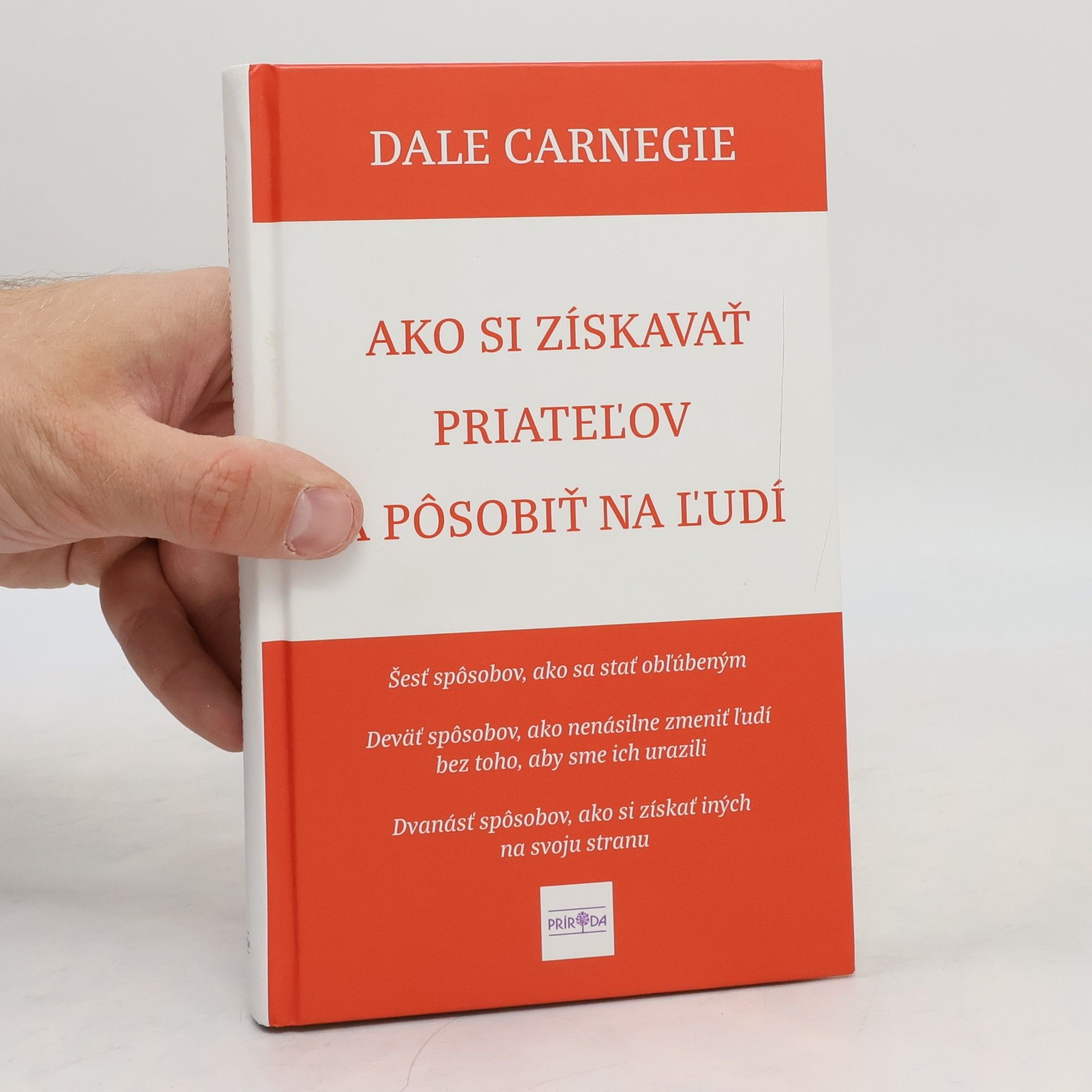 Dale Carnegie Ako si získavať priateľov a pôsobiť na ľudí