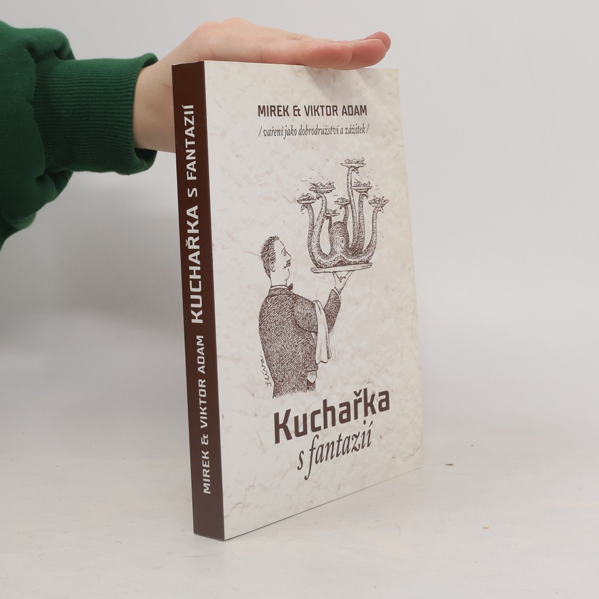 Kuchařka s fantazií : (vaření jako dobrodružství a zážitek)