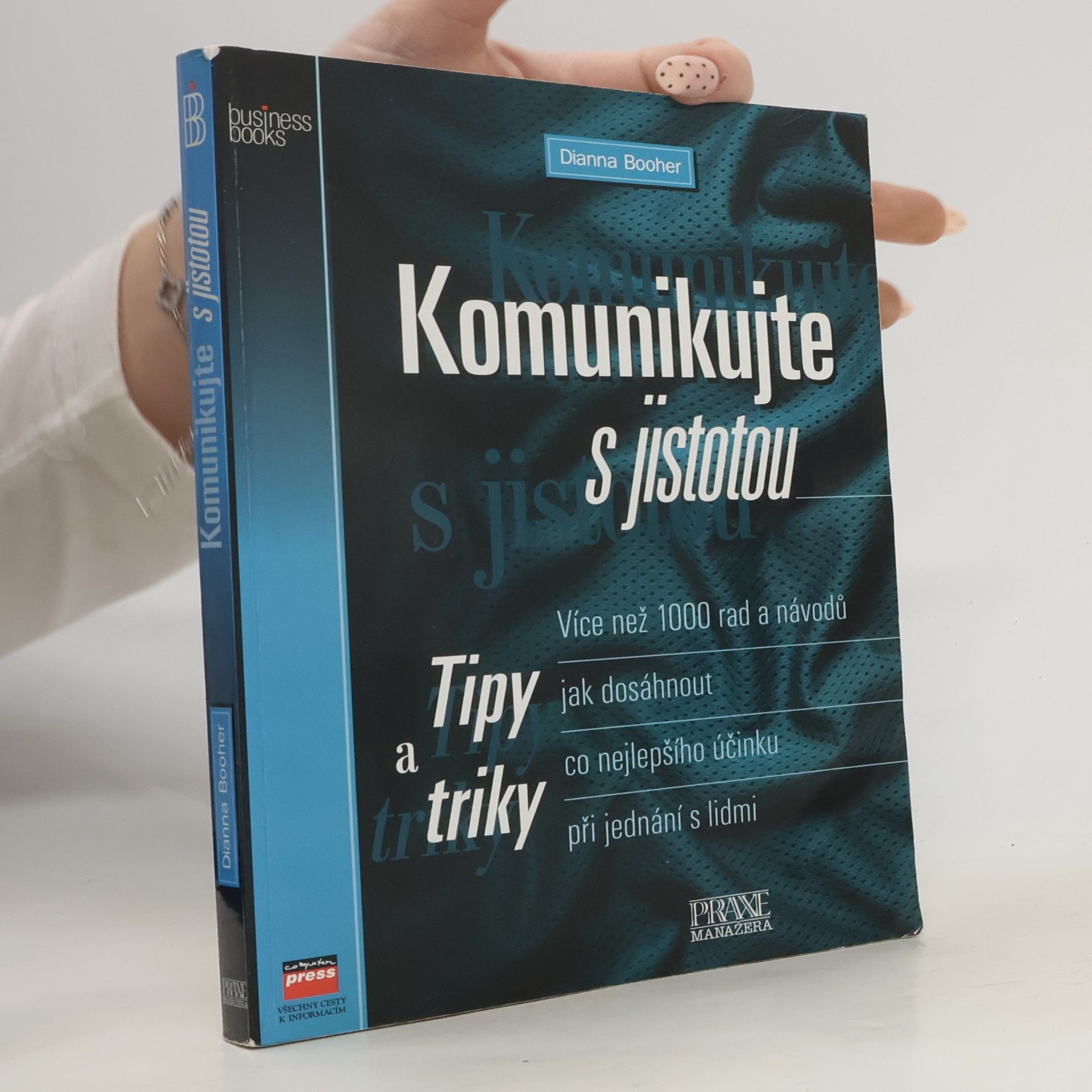 Komunikujte s jistotou: Více než 1000 rad a návodů jak dosáhnout co nejlepšího účinku při jednání s lidmi