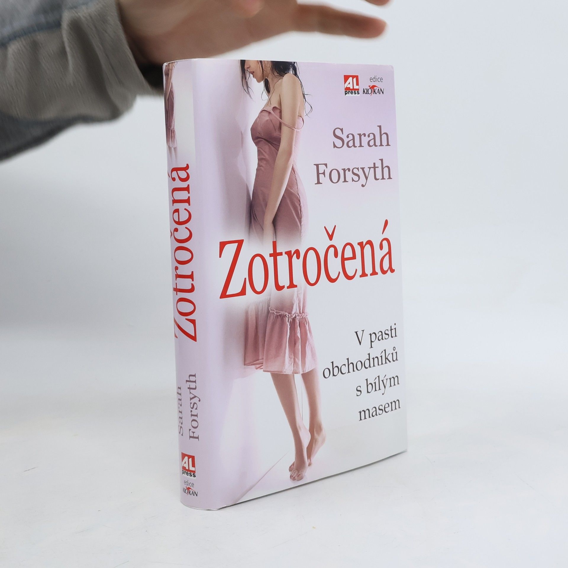 Sarah Forsyth Zotročená : v pasti obchodníků s bílým masem